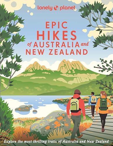 Lonely Planet Epic Hikes of Australia &amp; New Zealand