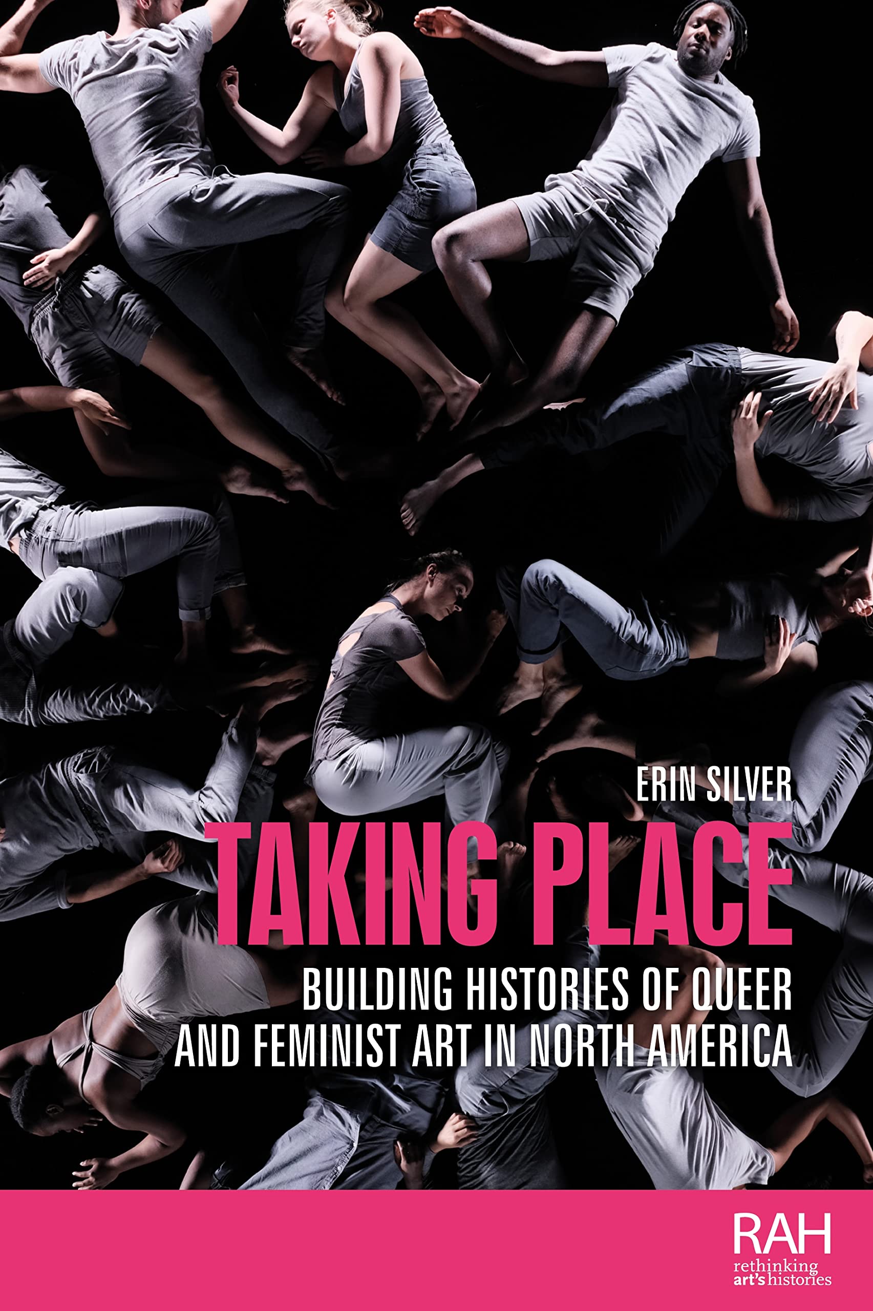 Taking place: Building histories of queer and feminist art in North America (Rethinking Art's Histories)