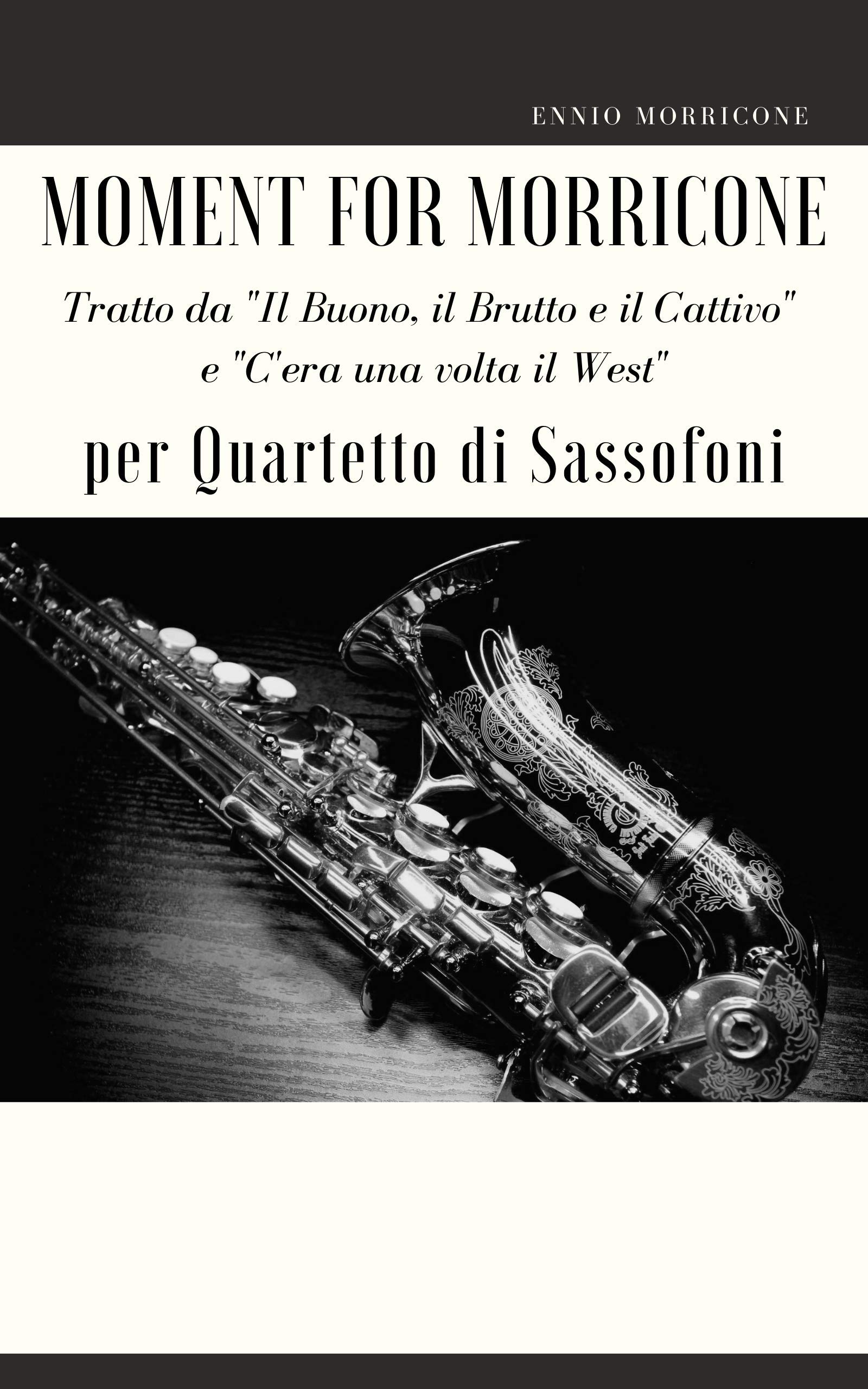 Quartetto di sassofoni Moment for Morricone partition saxophone musique de film