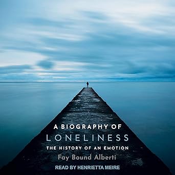 A Biography of Loneliness book cover