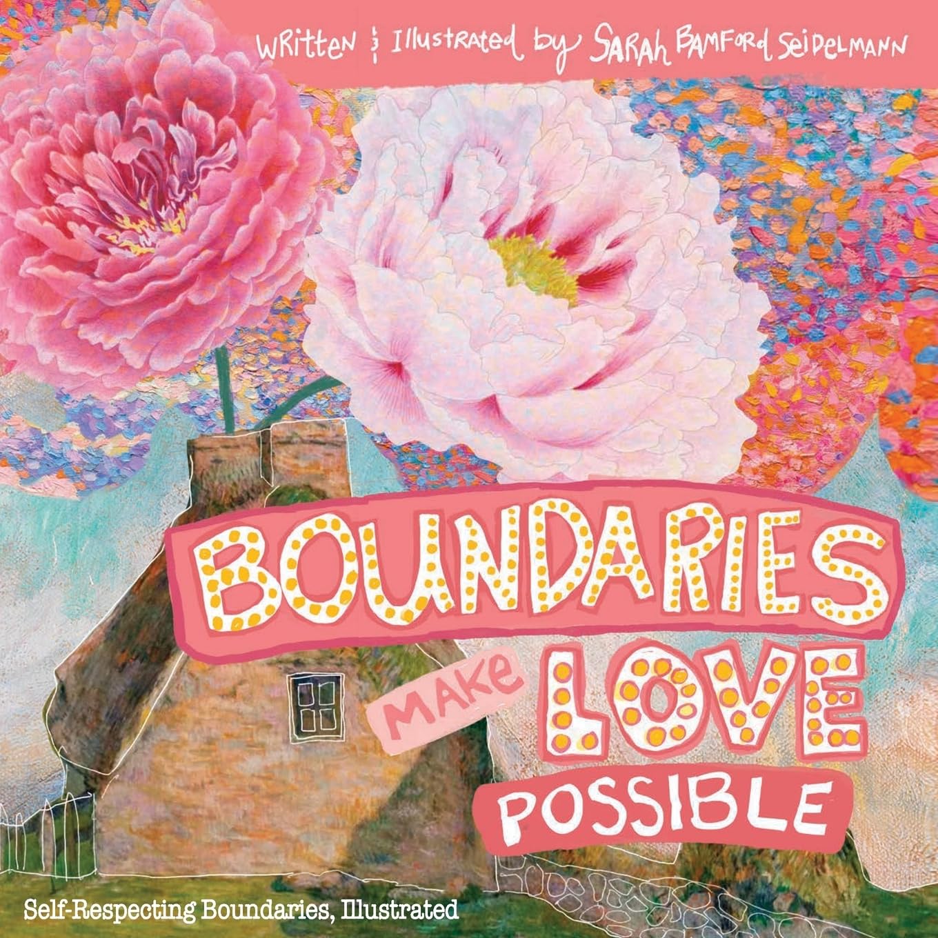 Boundaries Make Love Possible: Self-Respecting Boundaries, Illustrated