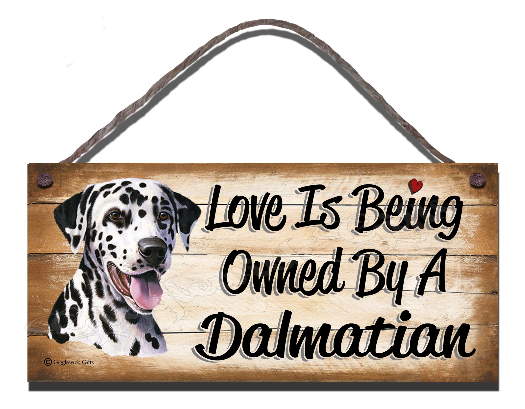 Birthday Occasion Dalmatian Wooden Funny Sign Wall Plaque Love is Being Owned By A Dalmation
