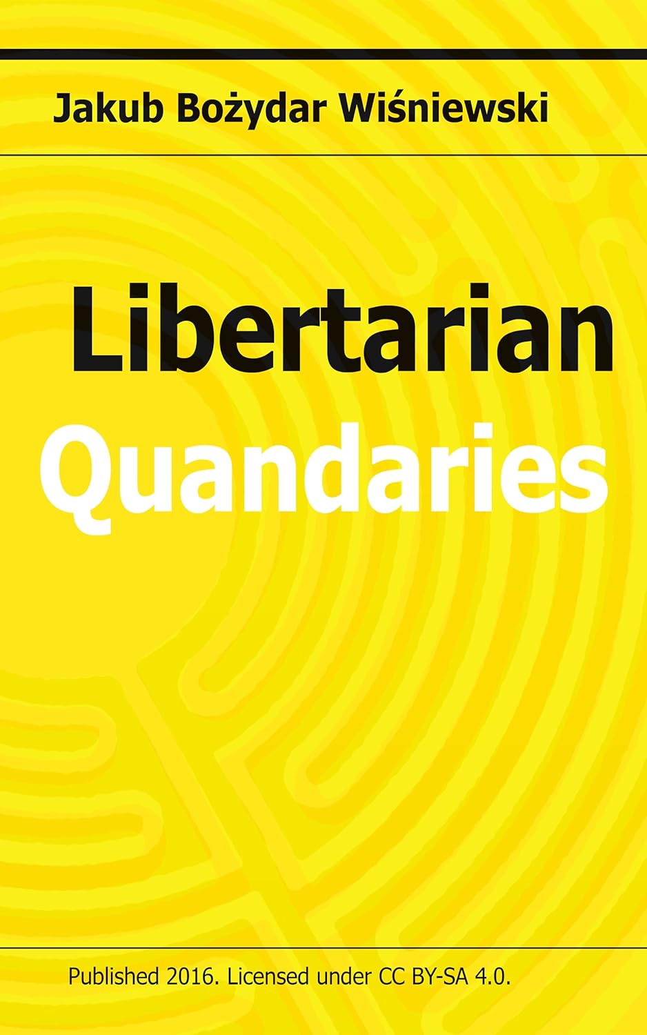 Libertarian Quandaries Jakub Bozydar Wisniewski