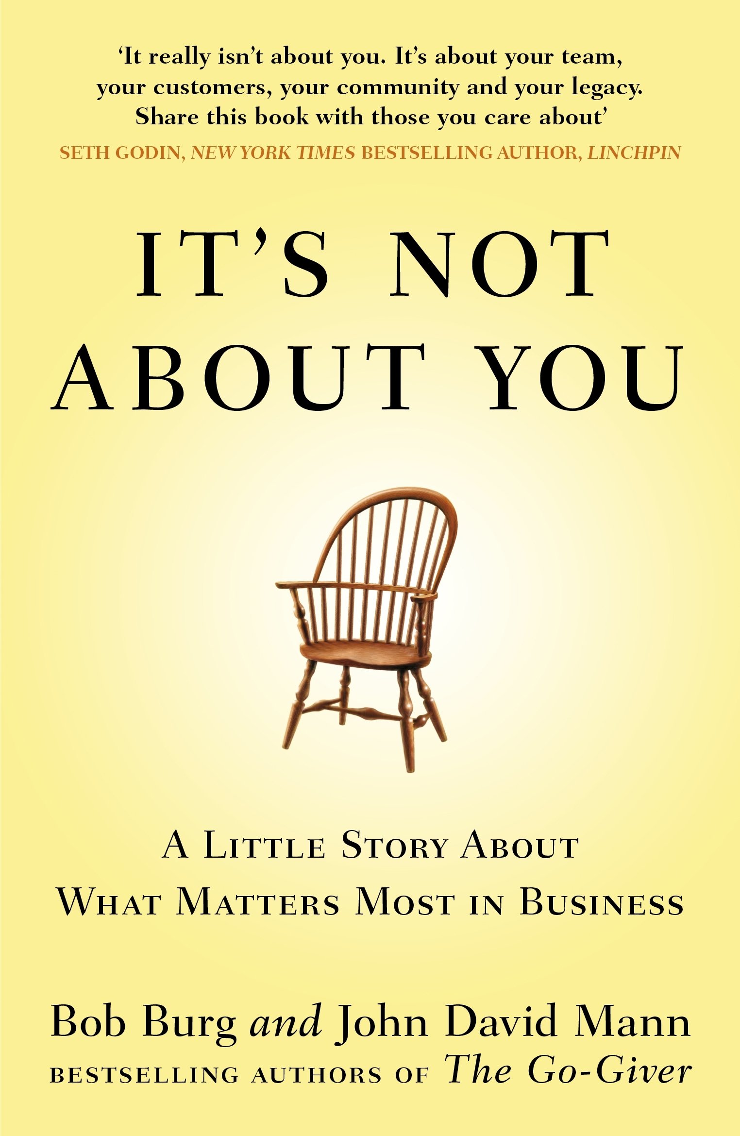 It's Not About You: A Little Story About What Matters Most In Business