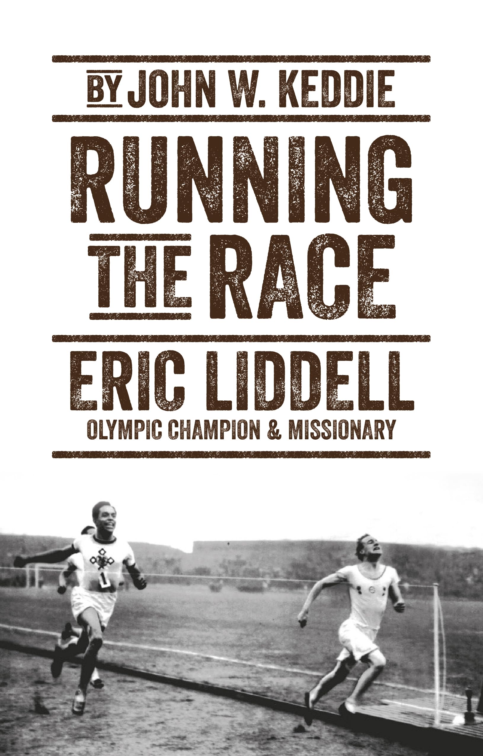 Running the Race: Eric Liddell - Olympic Champion and Missionary (Biography)