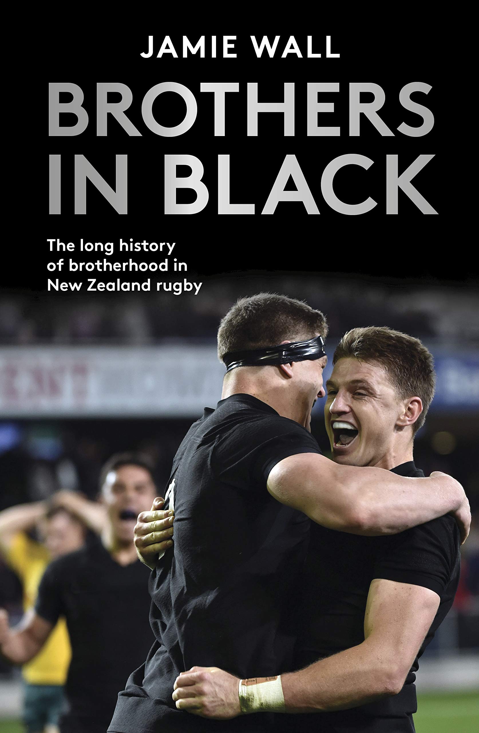 Buy Brothers in Black: The Long History of Brotherhood in New Zealand Rugby — BookShops.in