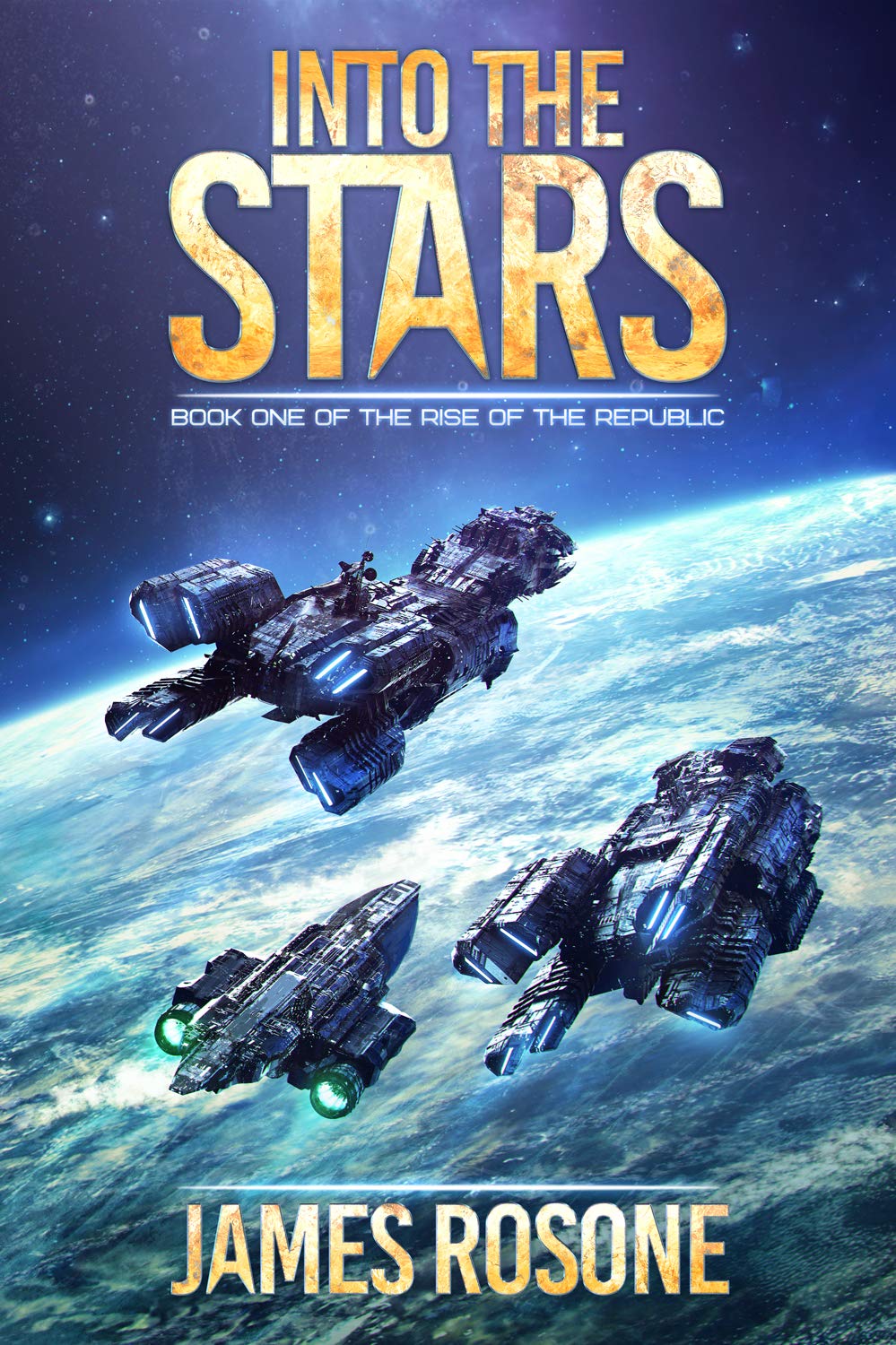 Into the Stars (Rise of the Republic Book 1)