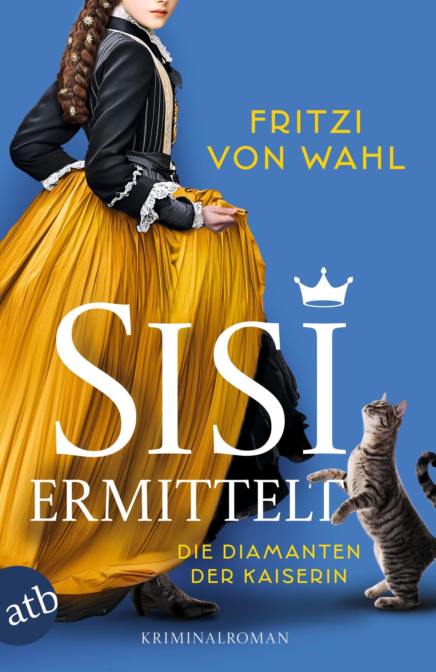 Sisi ermittelt - Die Diamanten der Kaiserin: Kriminalroman