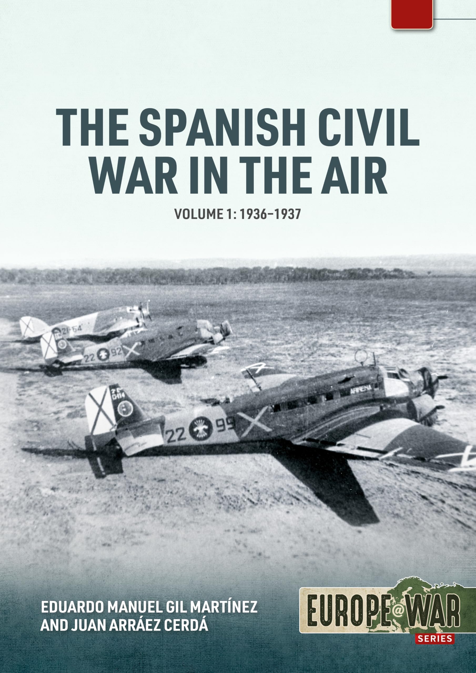 The Spanish Civil War in the Air Volume 1: 1936-1937 (Europe@War)
