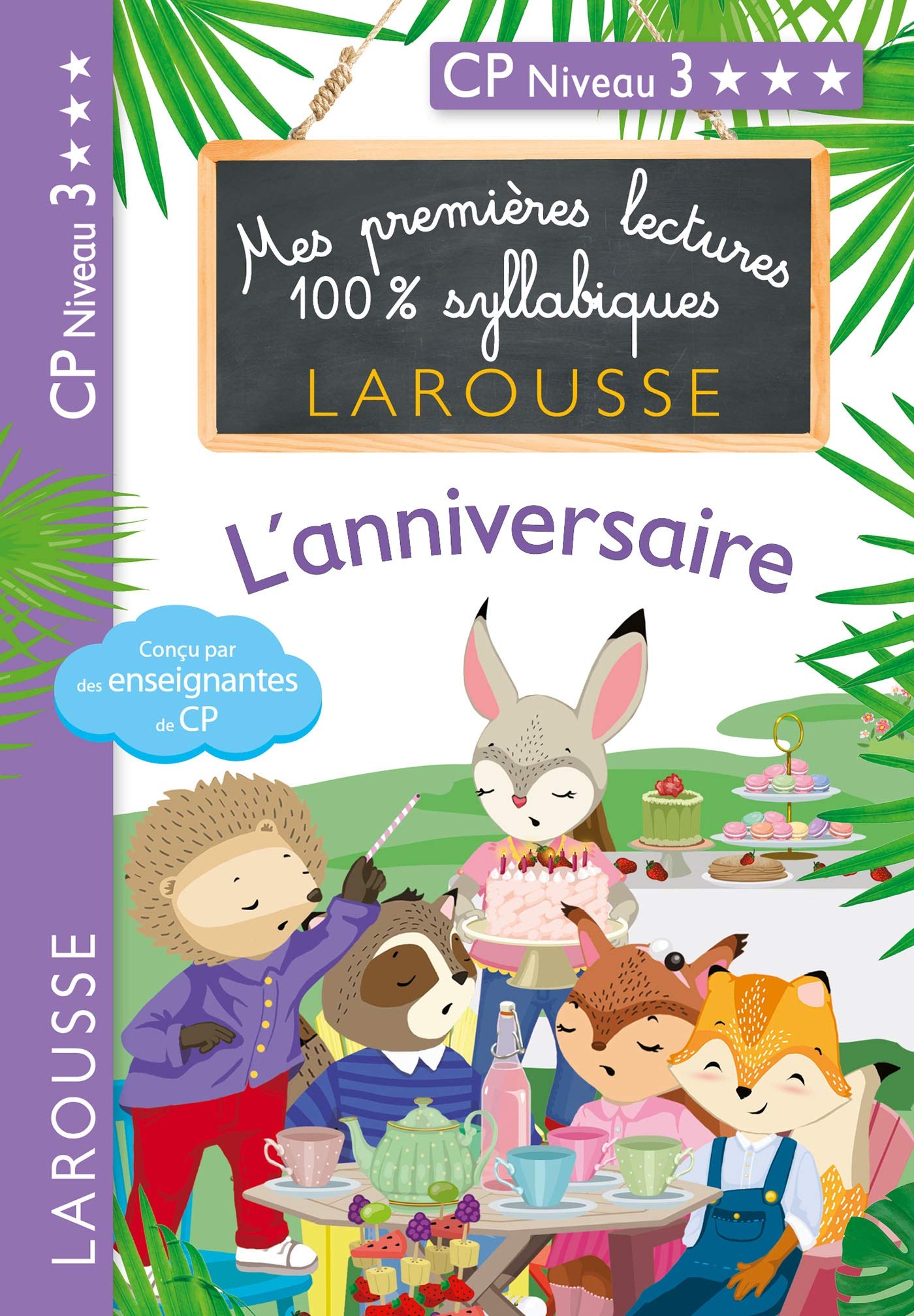 Mes premières lectures 100 % syllabiques Larousse / L'anniversaire (niveau 3): CP niveau 3