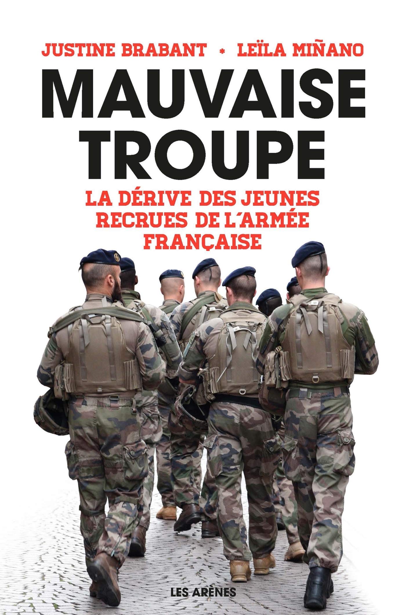Mauvaise troupe: La dérive des jeunes recrues de l'armée française