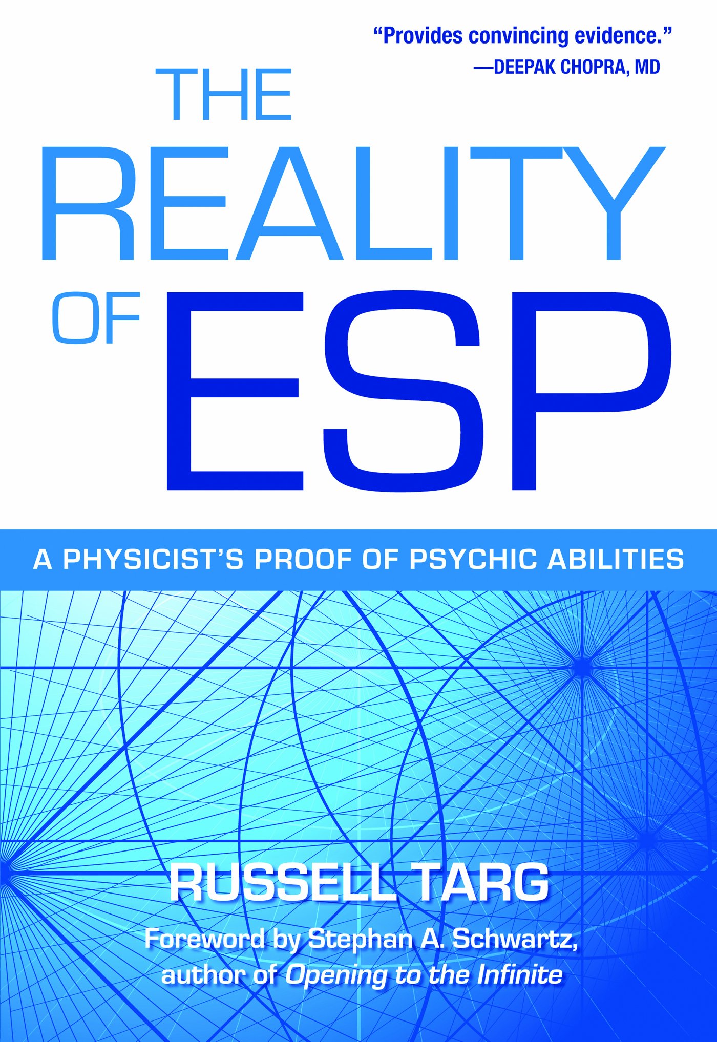 The Reality of ESP: A Physicist's Proof of Psychic Abilities