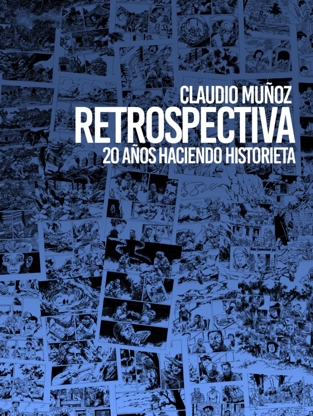 RETROSPECTIVA: 20 Años Haciendo Historieta