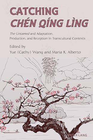 Catching Chen Qing Ling: The Untamed and Adaptation, Production, and Reception in Transcultural Contexts (Cultural Media Studies)-Wow! eBook