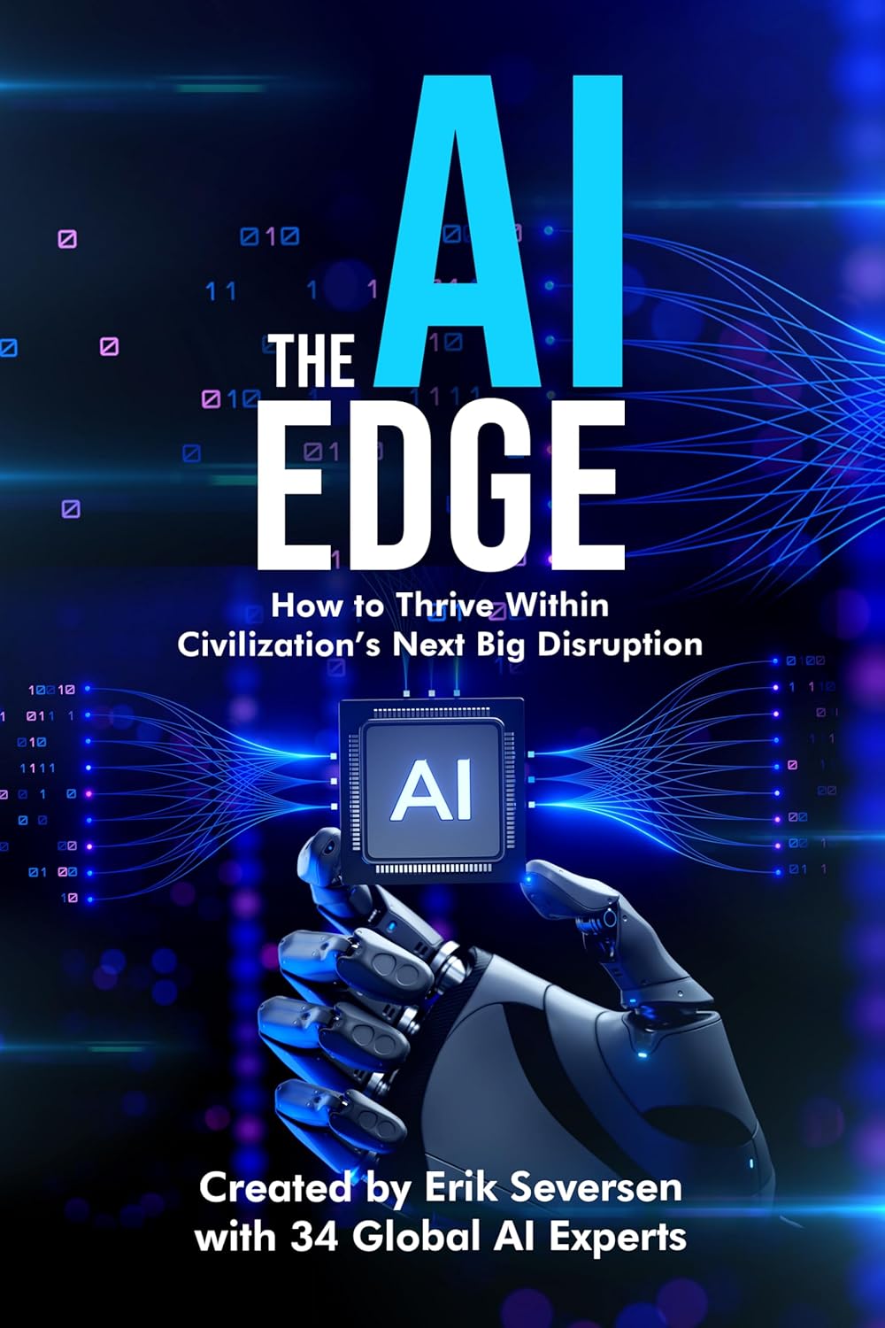 The AI Edge How to Thrive Within Civilization's Next Big Disruption