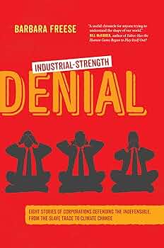 Industrial Strength Denial: Eight Stories of Corporations
