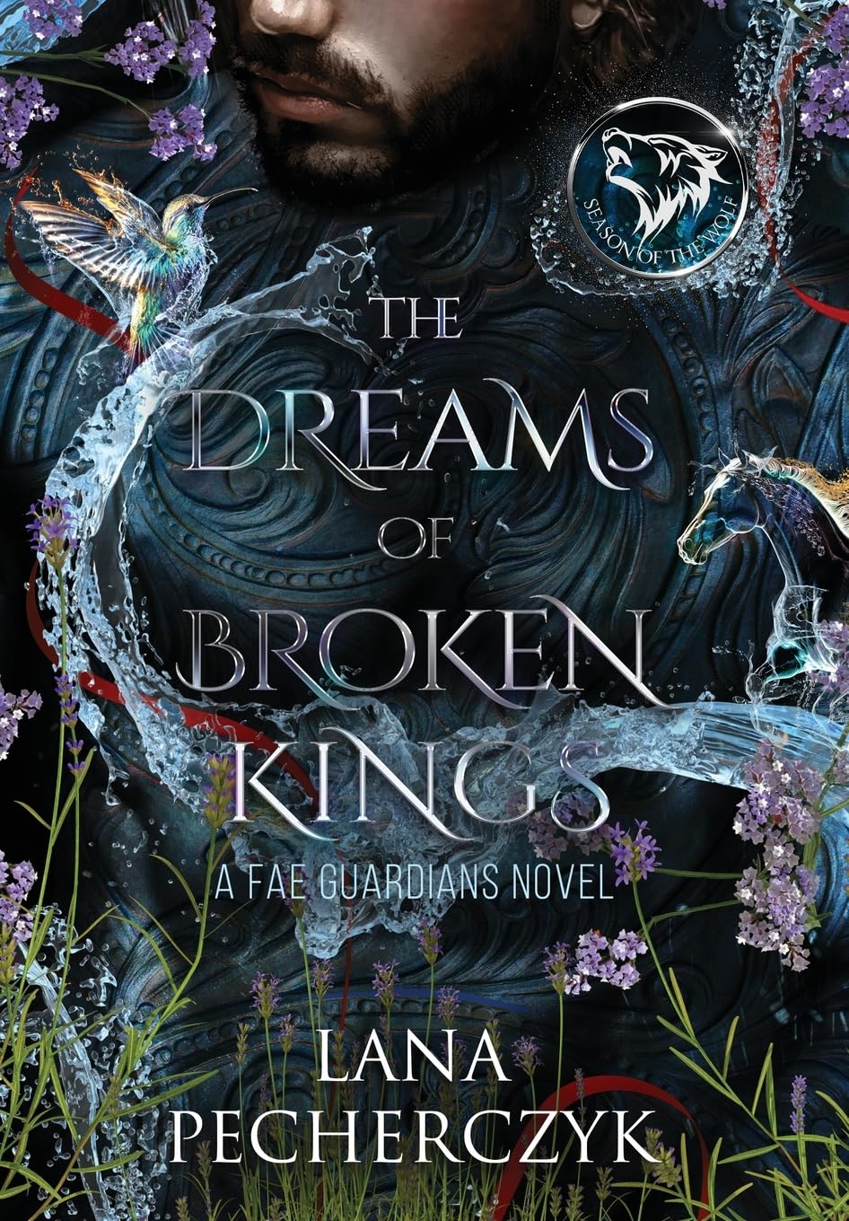 The Dreams of Broken Kings: The Season of the Wolf: 3 (Fae Guardians)