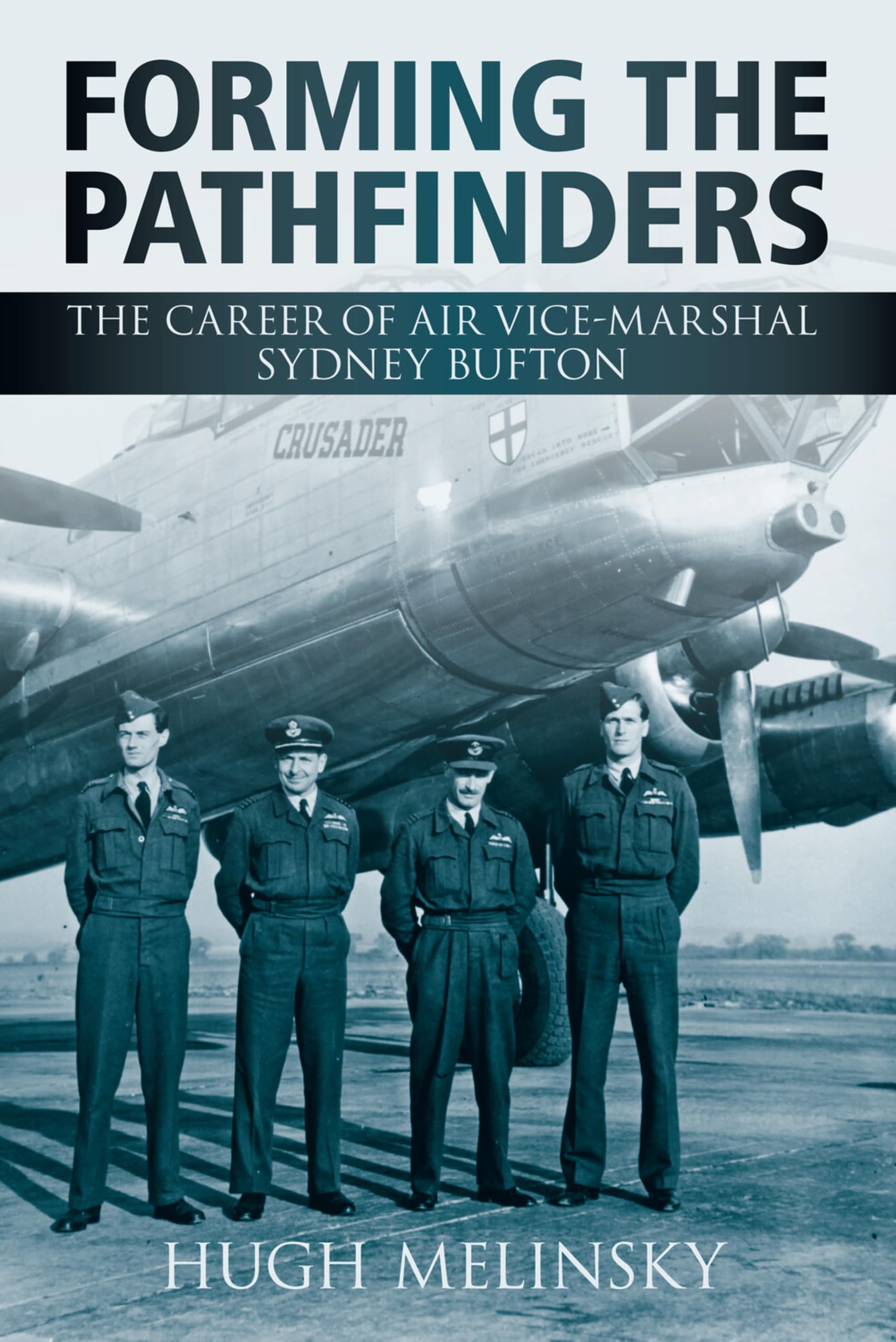 Forming the Pathfinders: The Career of Air Vice-Marshal Sydney Bufton