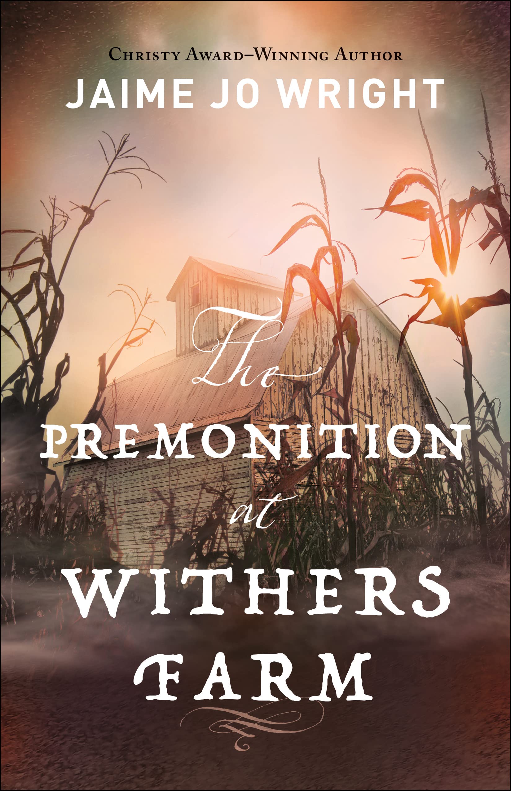 The Premonition at Withers Farm: (Suspenseful Dual-Time Inspirational Gothic Historical Fiction)