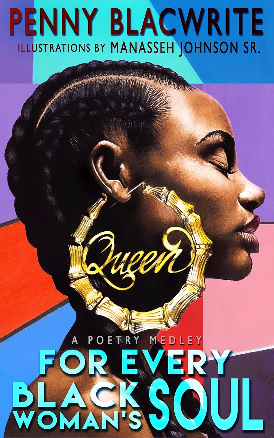 For Every Black Woman's Soul: A Poetry Medley (For Every Black Wo/Man Book 1)
