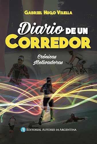 Diario de un corredor: crónicas motivadoras (Spanish Edition)