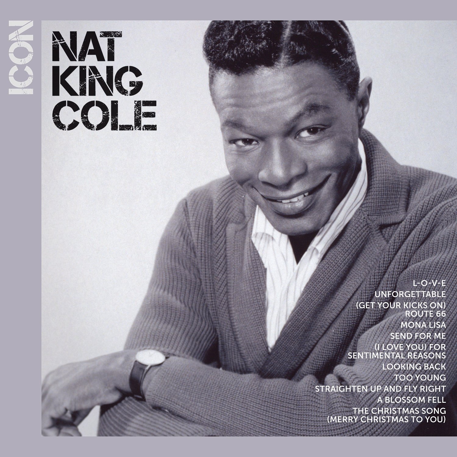 ICON Nat King Cole [Audio CD] Nat King Cole; Irving Gordon; Irving Mills; Clyde Otis; Milt Gabler; Mel Tormé; Brook Benton; Jay Livingston; Bert Kaempfert; Bobby Troup; Dominic John; Ray Evans and Lee Gillette