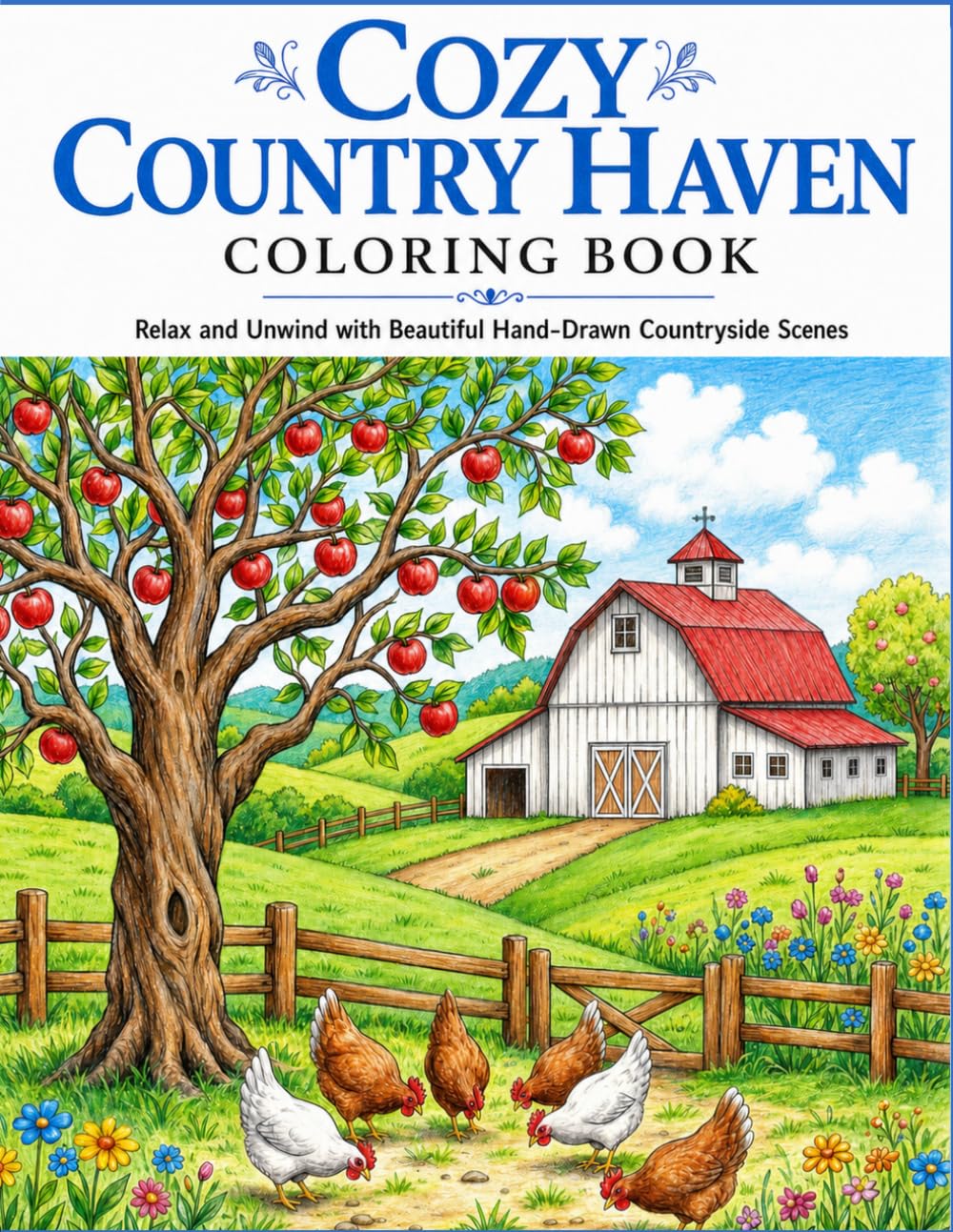 Cozy Country Haven coloring Book: Charming Farmhouse, Cottage & Peaceful Country Scenes for Relaxation – 40+ Relaxing Country Scenes