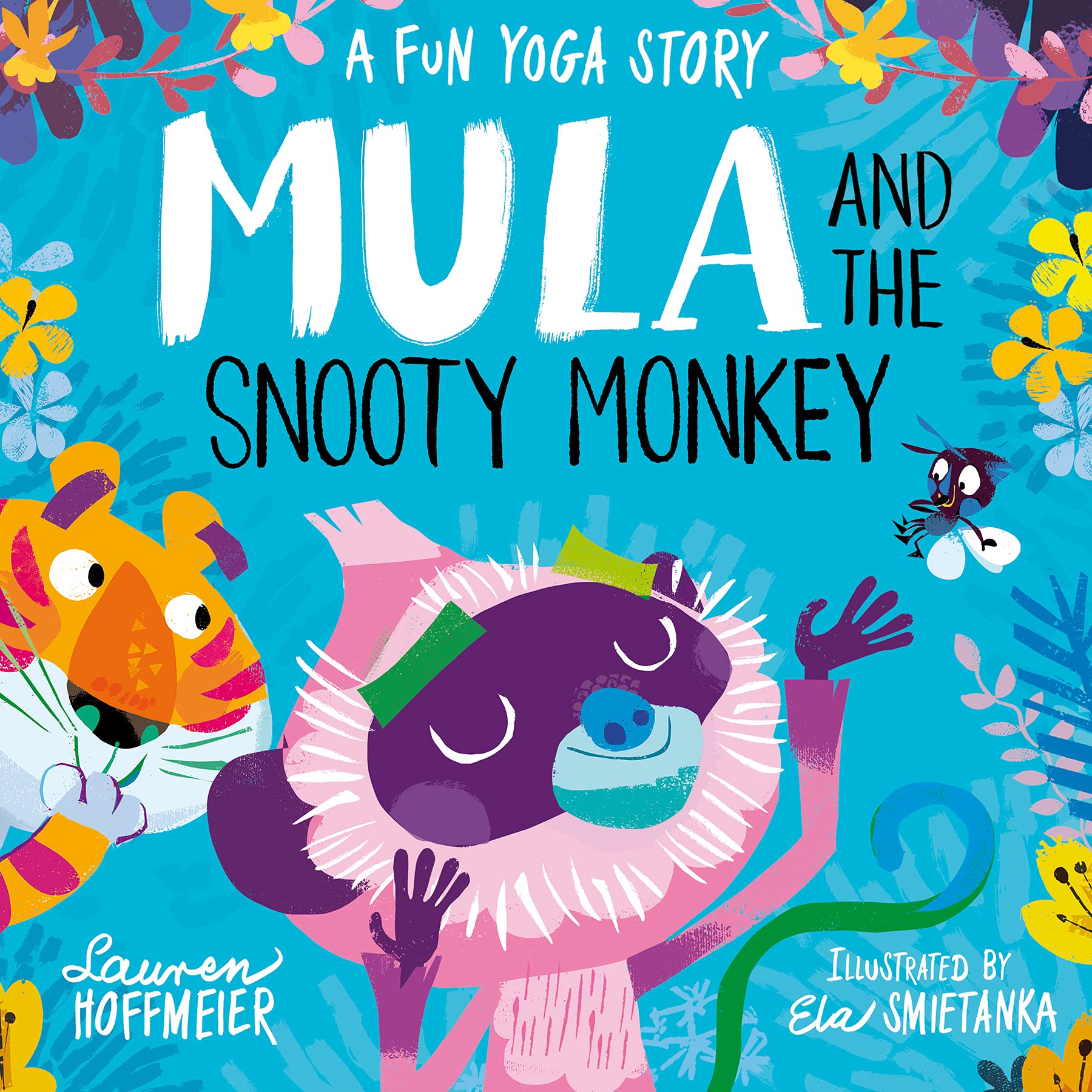 Mula and the Snooty Monkey: A Fun Yoga Story (Paperback) by Lauren Hoffmeier