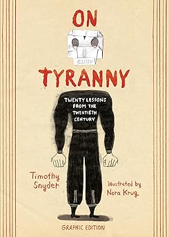 On Tyranny Graphic Edition: Twenty Lessons from the Twentieth Century