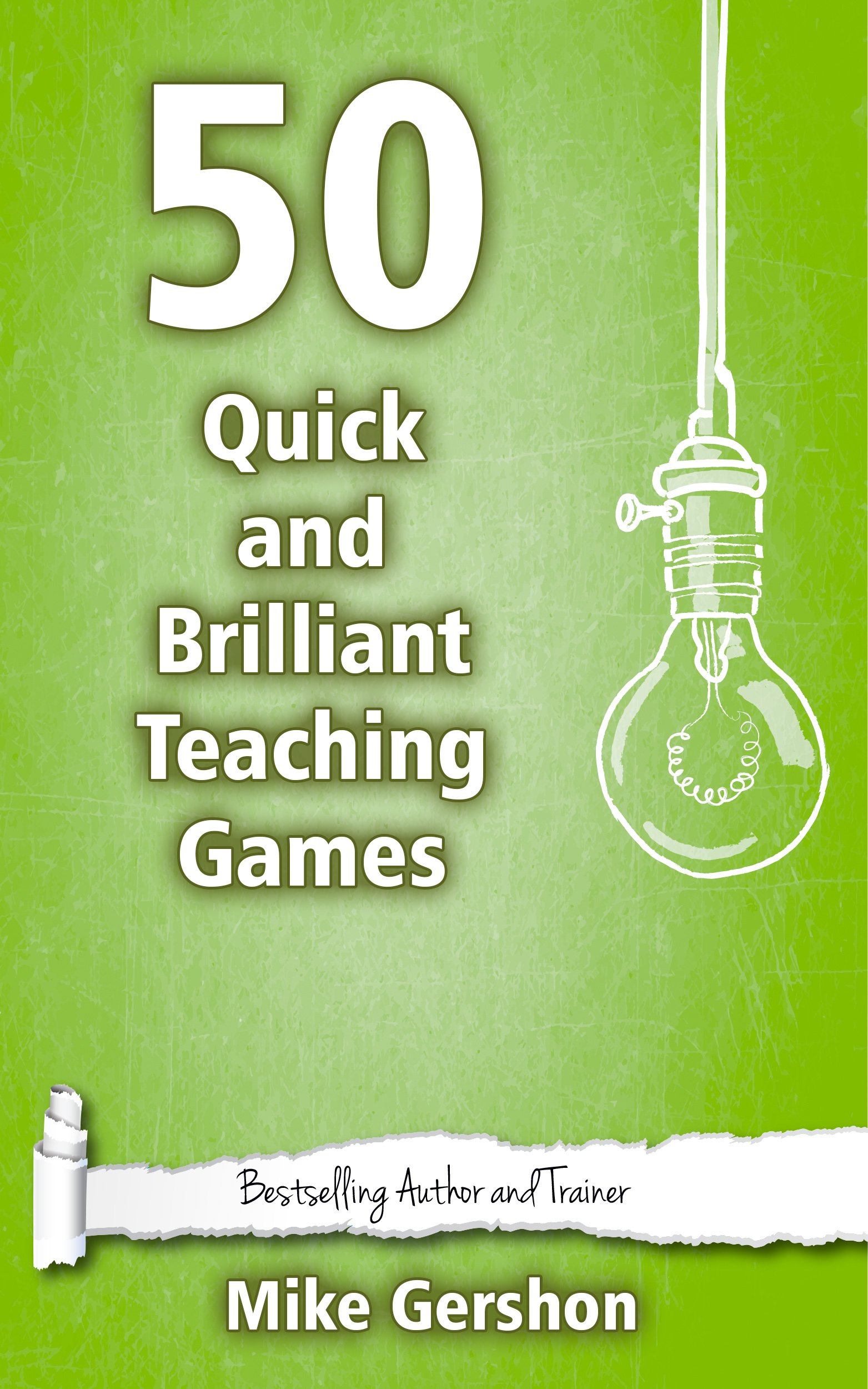 50 Quick and Brilliant Teaching Games (Quick 50 Teaching Series Book 9)