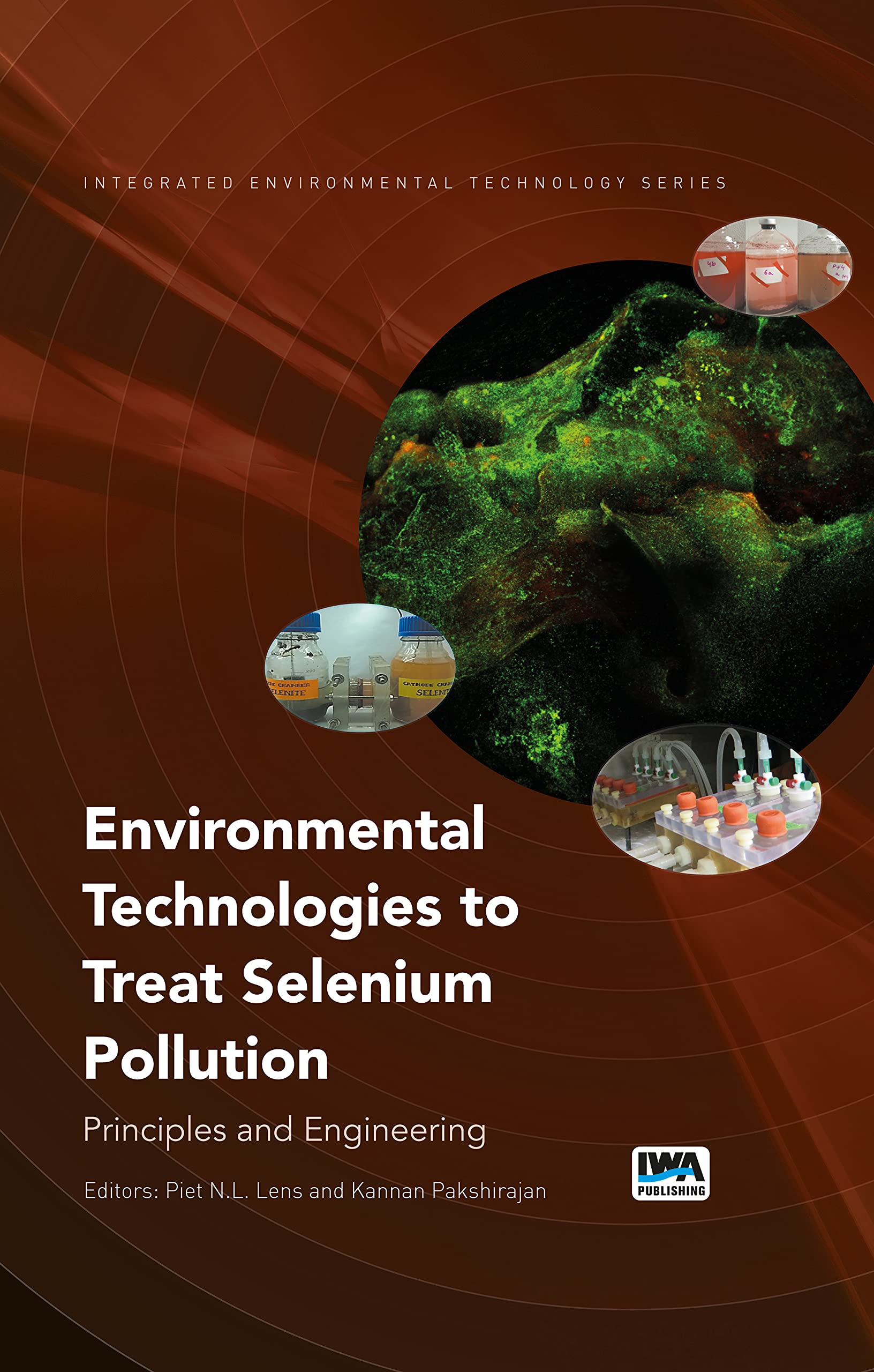 Environmental Technologies to Treat Selenium Pollution: Principles and Engineering (Integrated Environmental Technology)