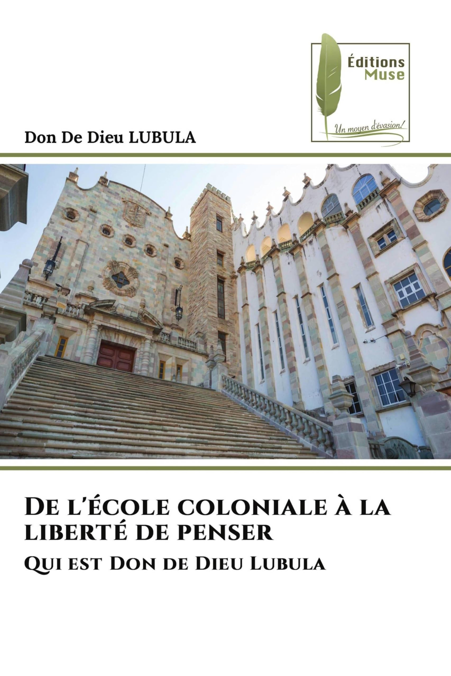 De l'école coloniale à la liberté de penser: Qui est Don de Dieu Lubula
