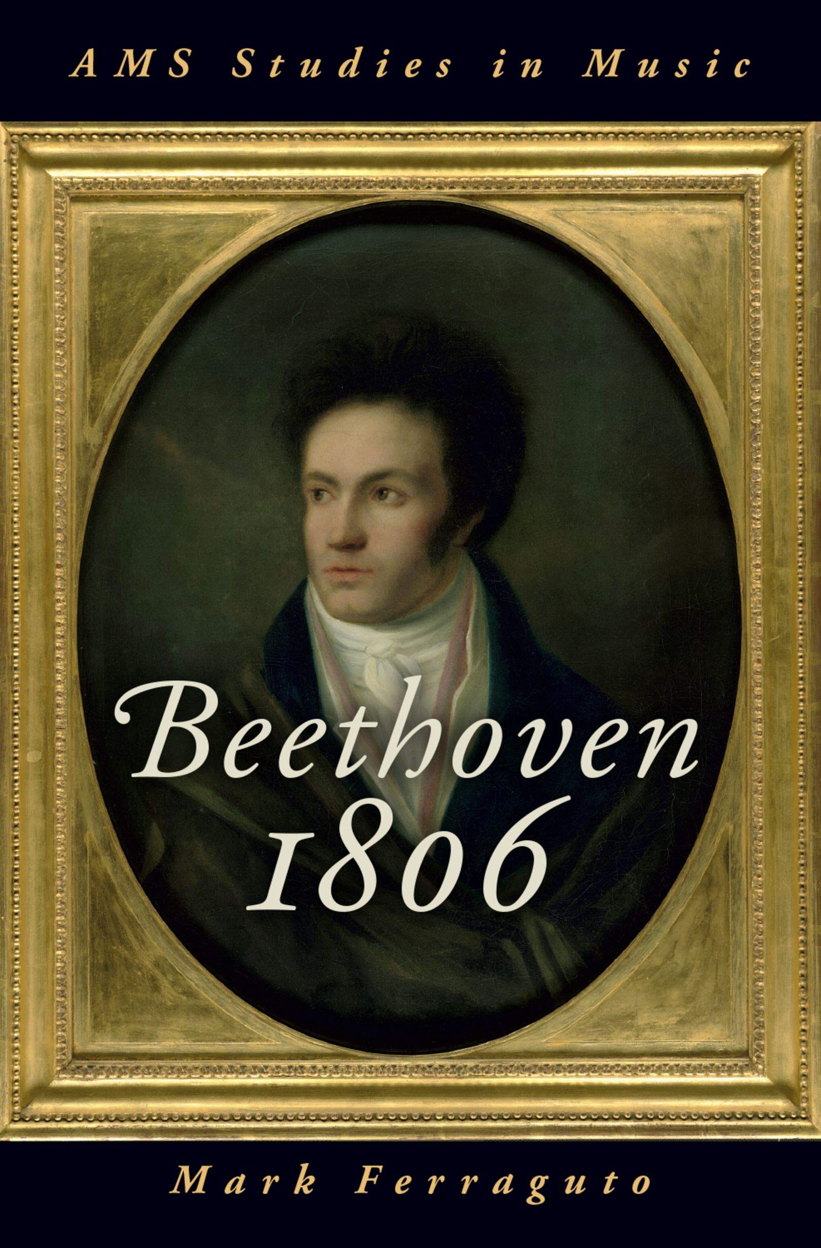 Beethoven 1806 (AMS Studies in Music) (English Edition)