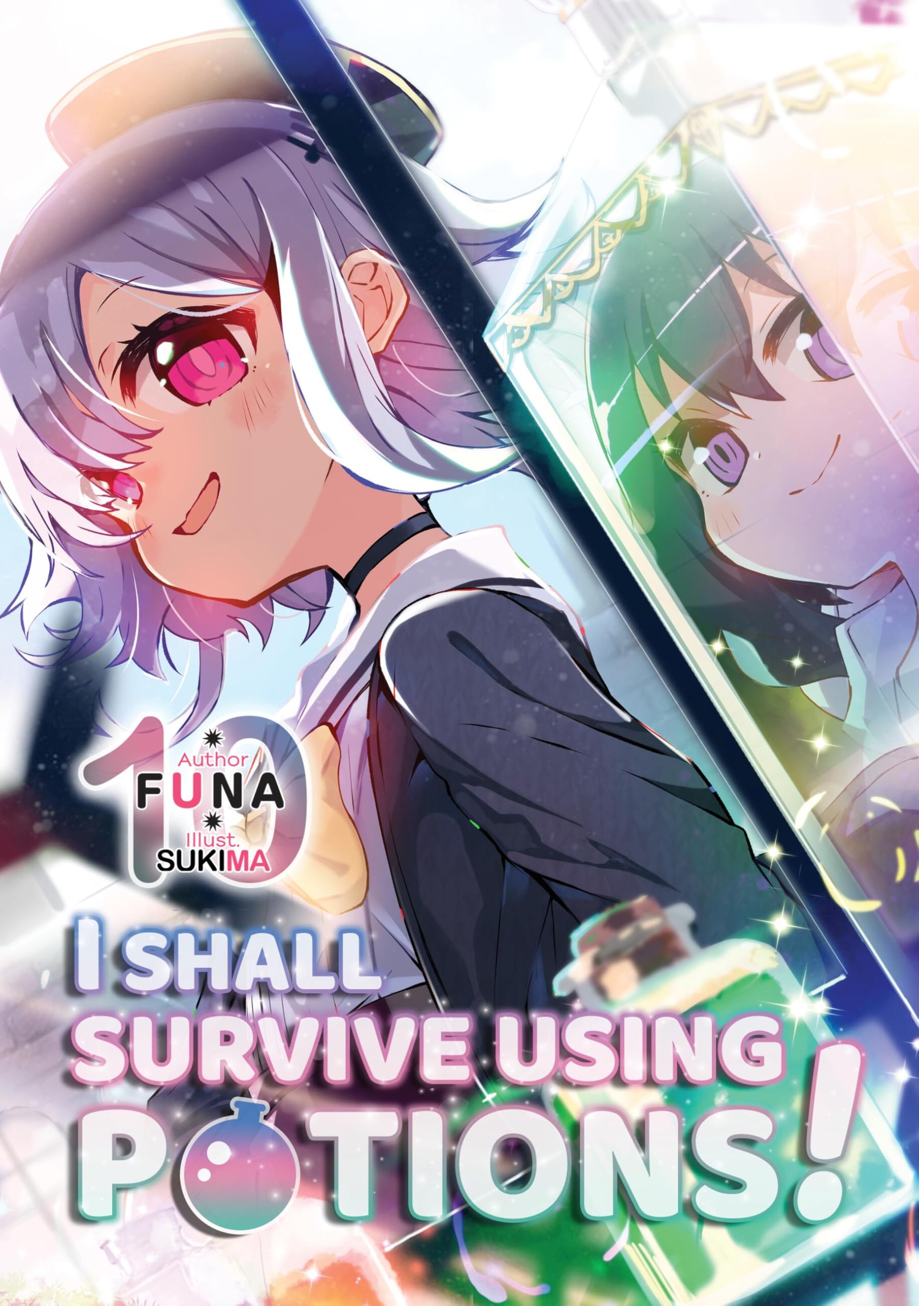 I Shall Survive Using Potions! Volume 10 (Light Novel) (I Shall Survive Using Potions! (Light Novel))