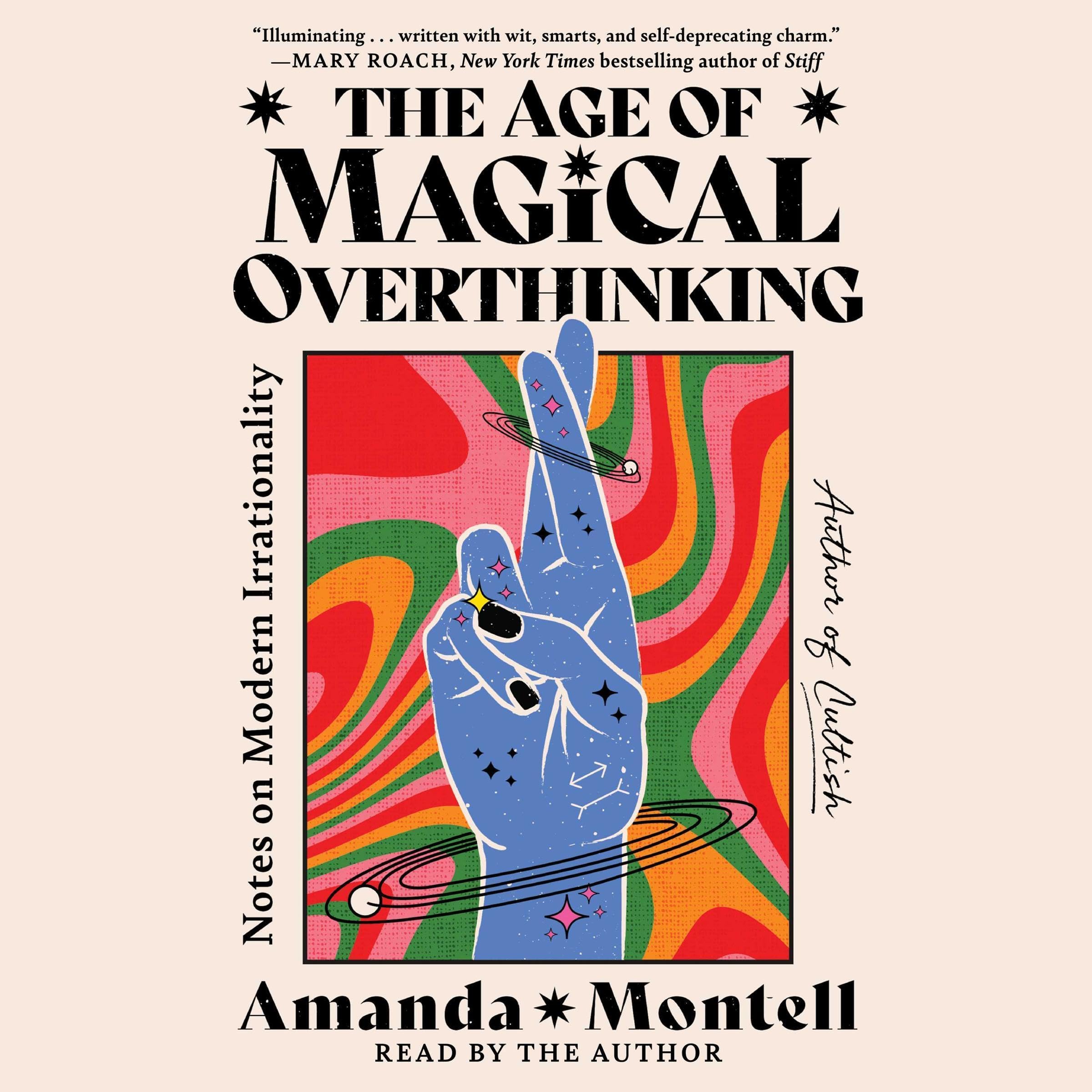 The Age of Magical Overthinking