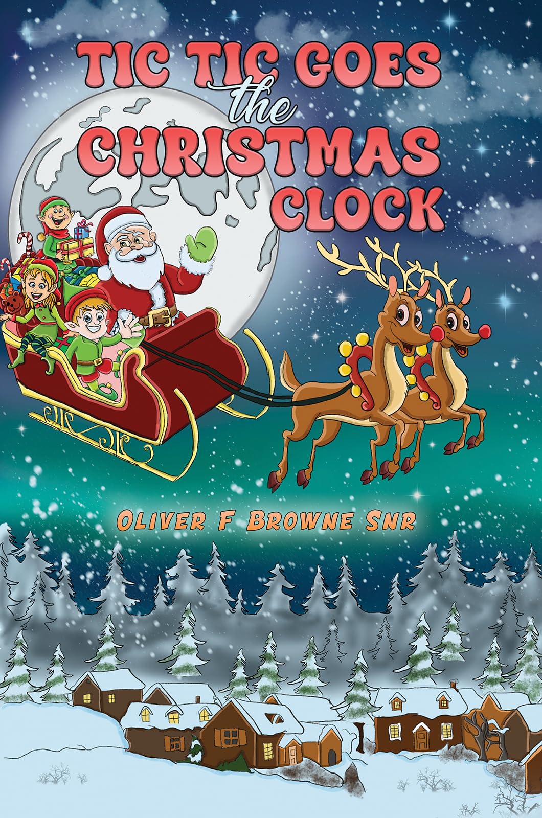 Tic Tic Goes the Christmas Clock by Oliver F Browne Snr (Hardback Book)
