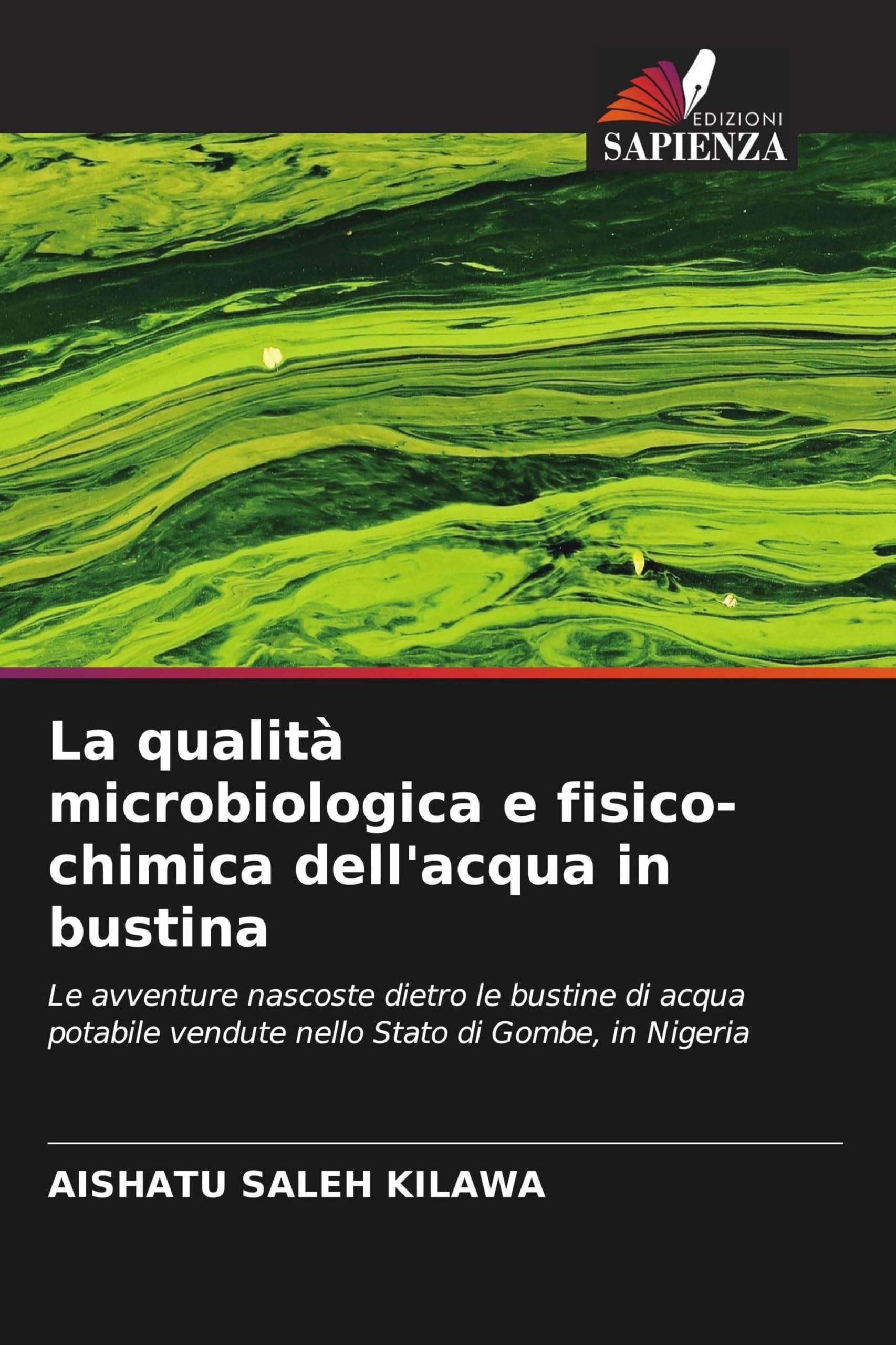 La qualità microbiologica e fisico-chimica dell'acqua in bustina: Le avventure nascoste dietro le bustine di acqua potabile vendute nello Stato di Gombe, in Nigeria