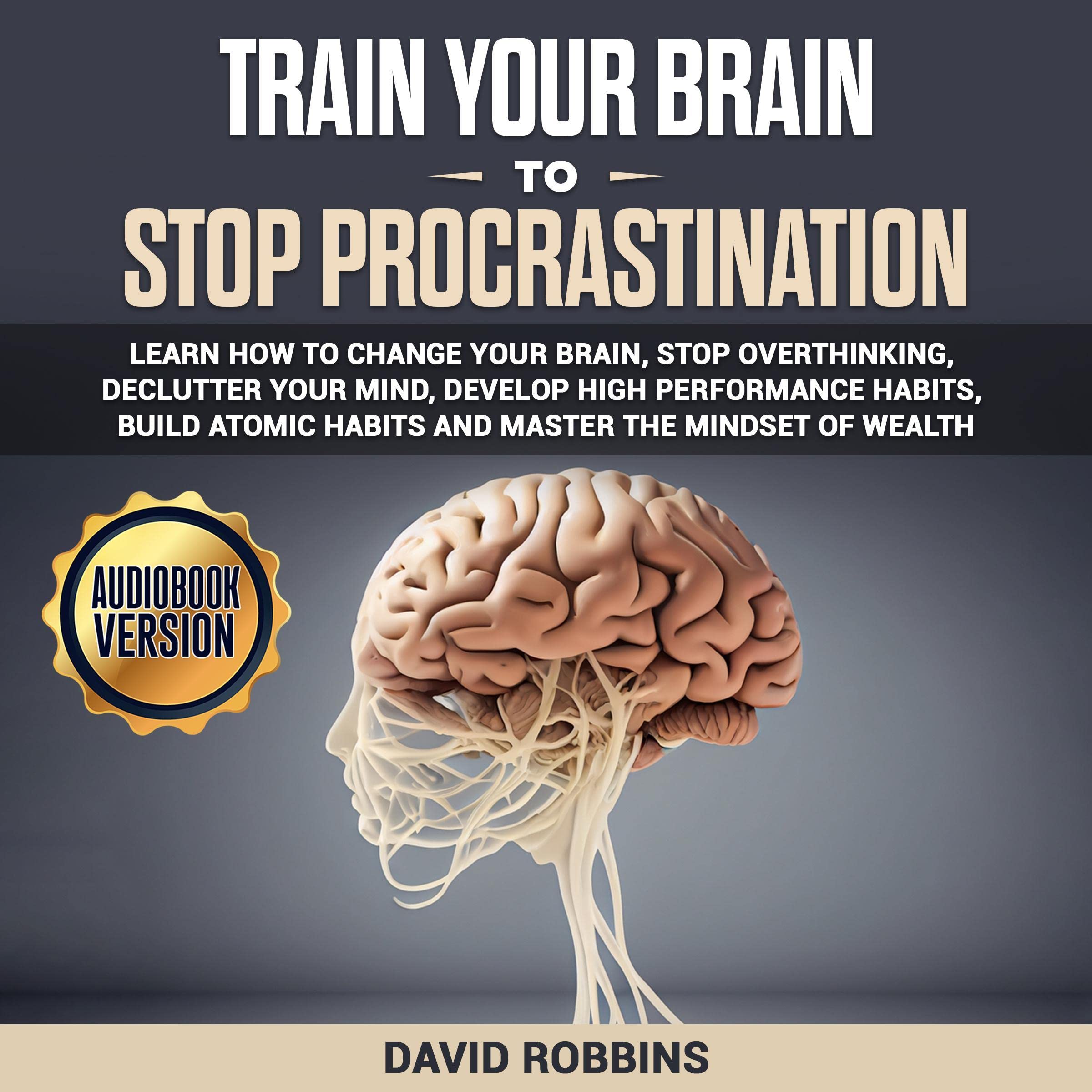 Cover art for Train Your Brain to Stop Procrastination