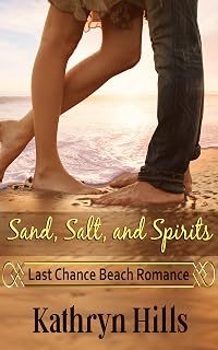 Sand, Salt, and Spirits: Last Chance Beach Romance