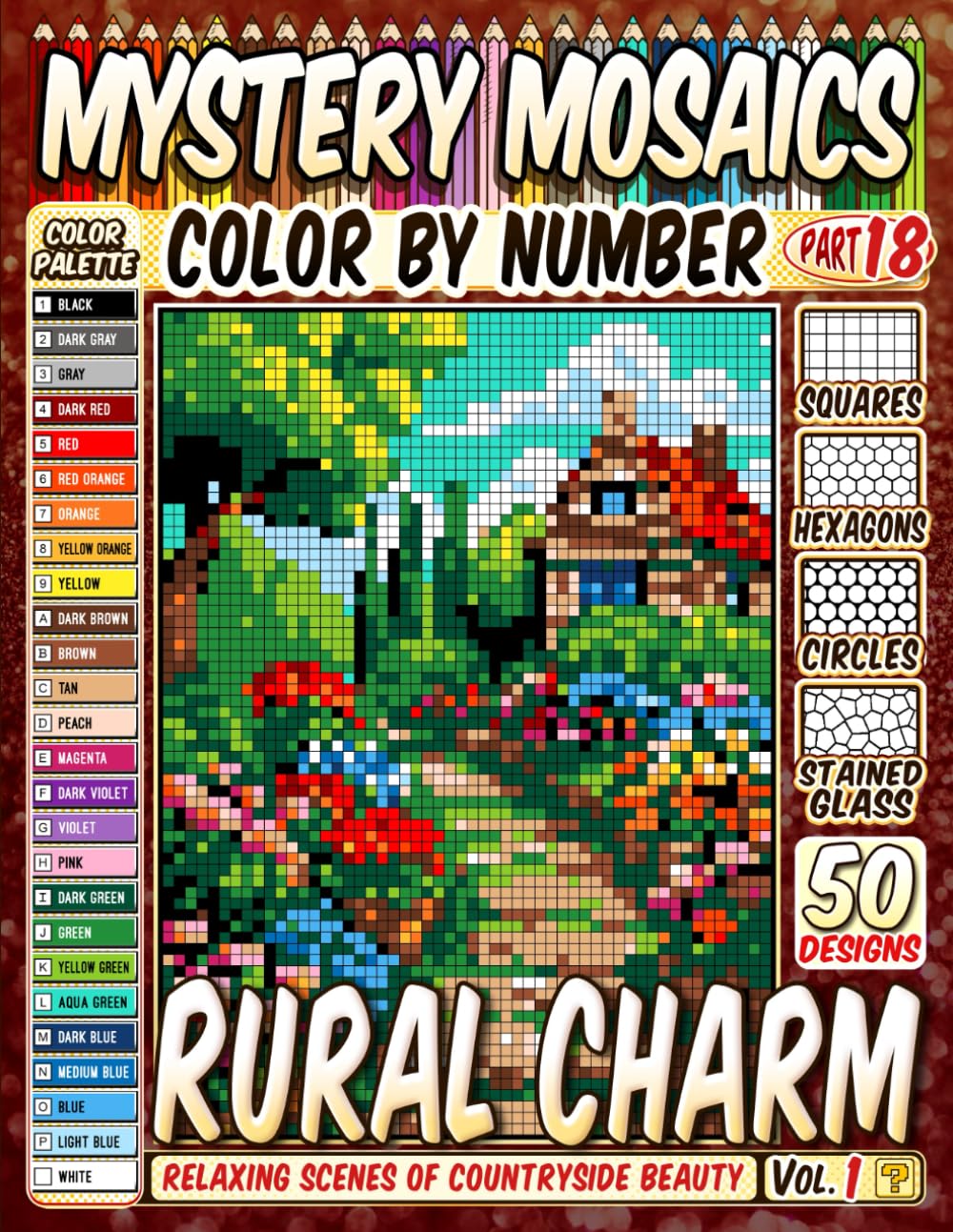 Rural Charm Mystery Mosaic Color by Number: 50 Relaxing Scenes of Countryside Beauty in Squares, Hexagons, Stained Glass, and Circles
