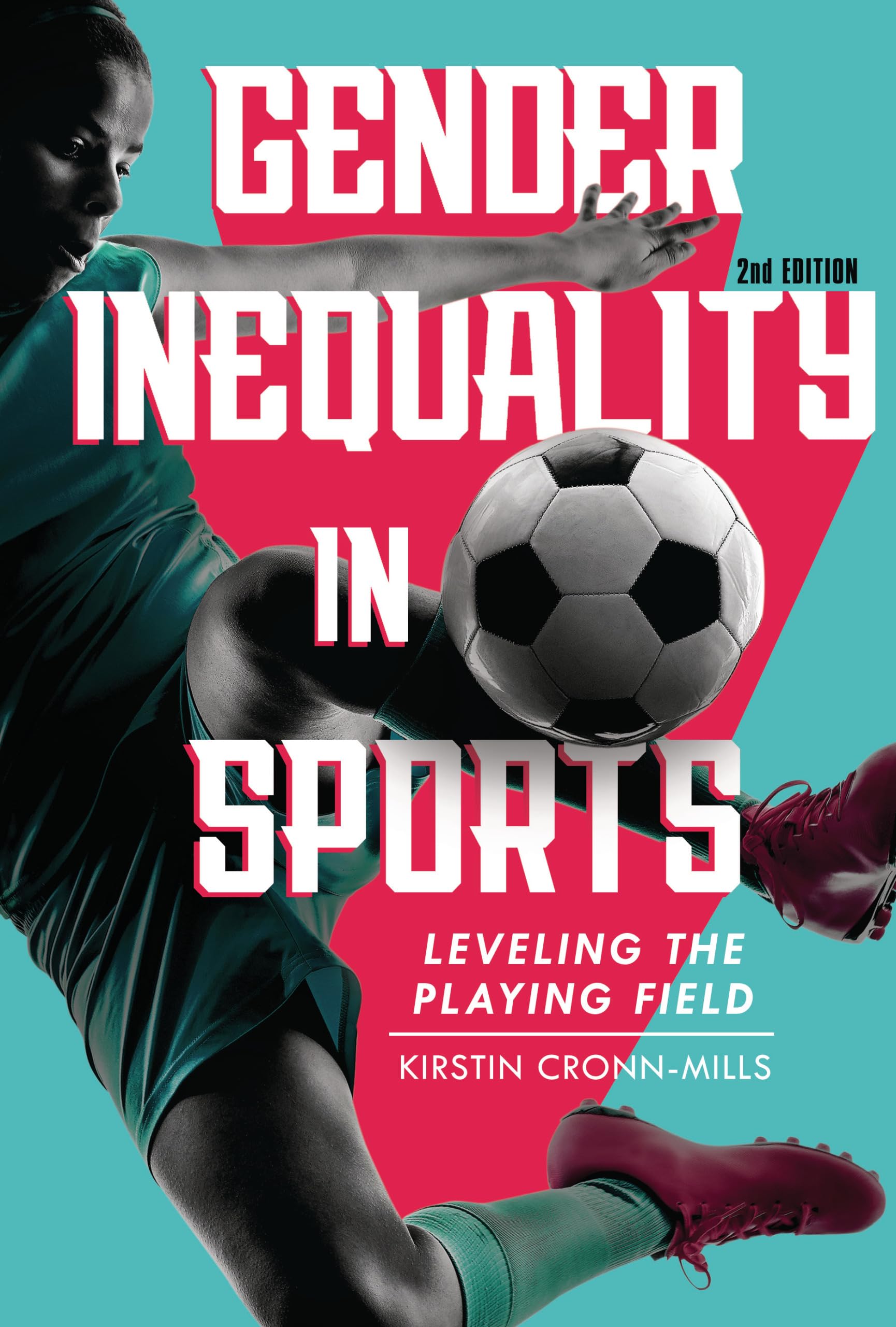 Gender Inequality in Sports, 2nd Edition: Leveling the Playing Field