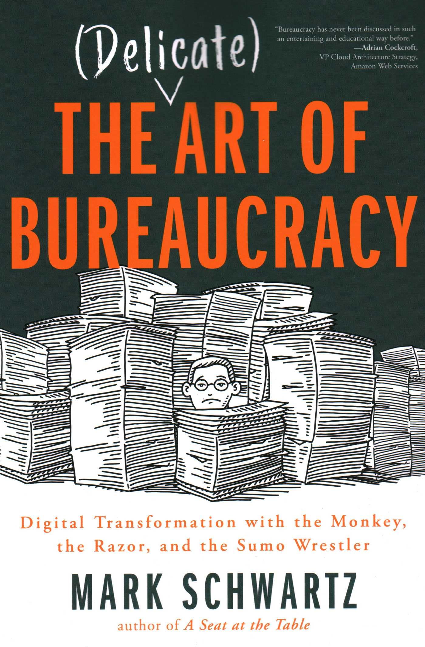 Buy Delicate Art of Bureaucracy: Digital Transformation with the Monkey, the Razor, and the Sumo Wrestler — BookShops.in