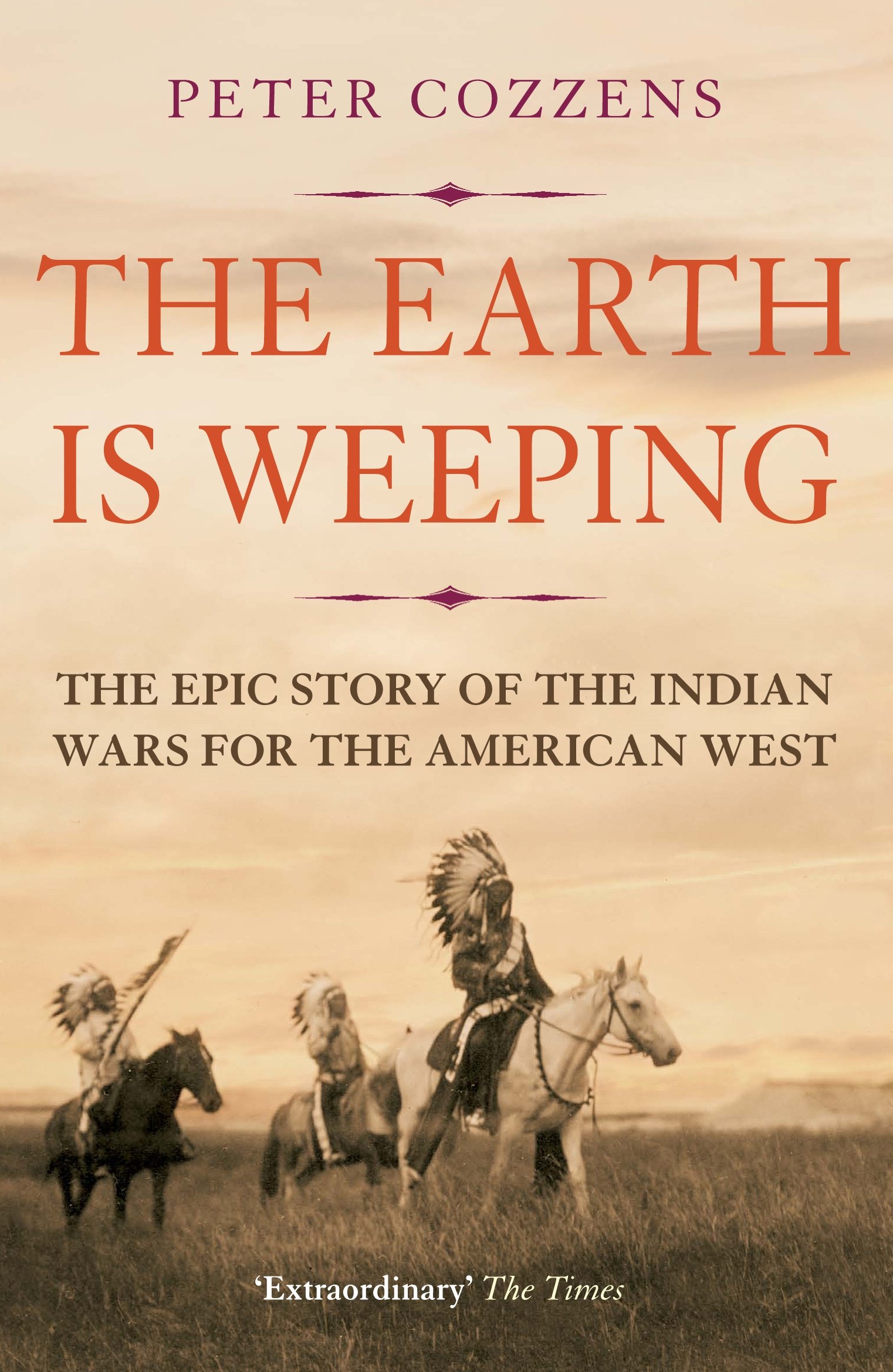 洋書 The Earth Is Weeping - Peter Cozzens The Earth is Weeping: The Epic Story of the Indian Wars for the