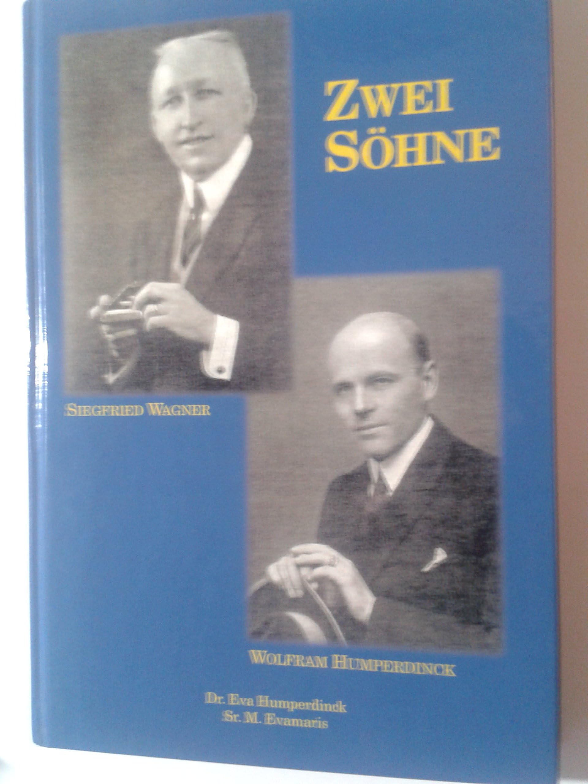Zwei Söhne: Siegfried Wagner als Regisseur der Werke seines Vaters Richard Wagner