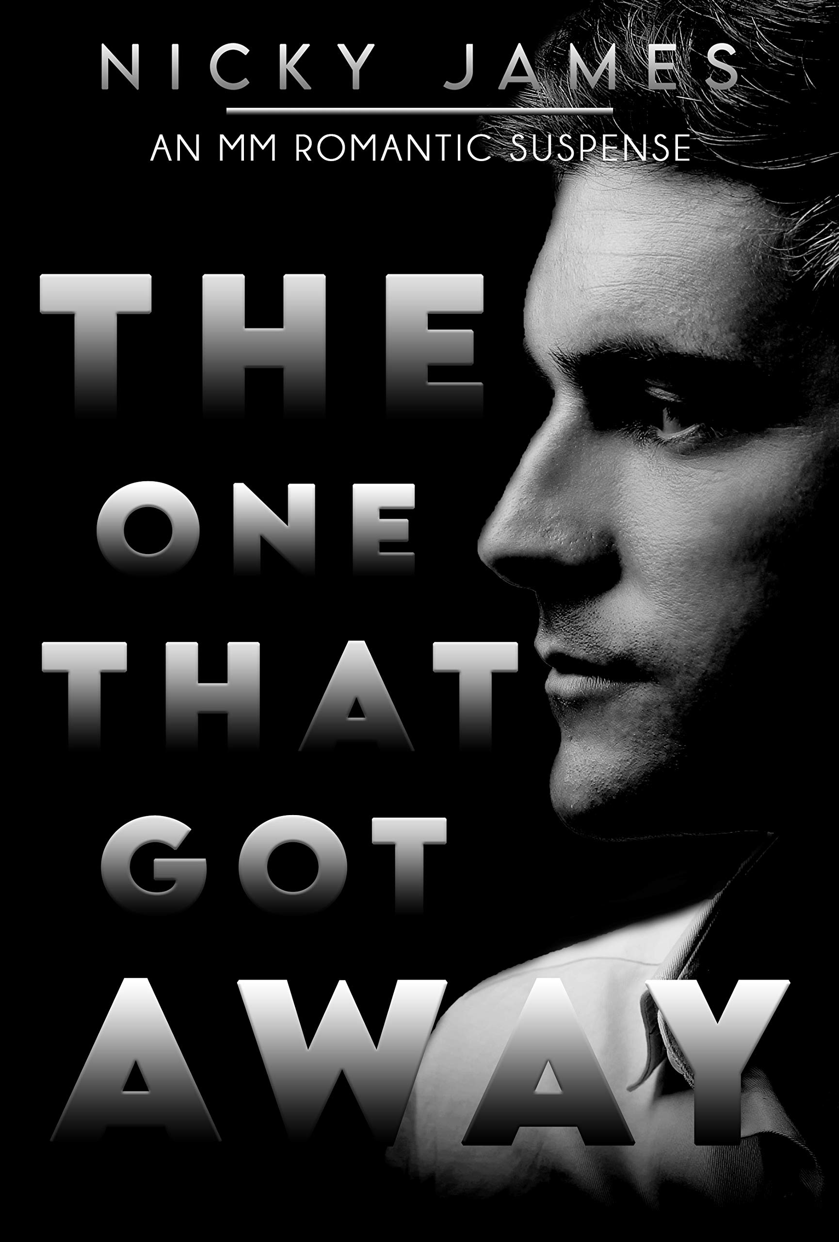 The One That Got Away: An MM romantic suspense-Nicky James