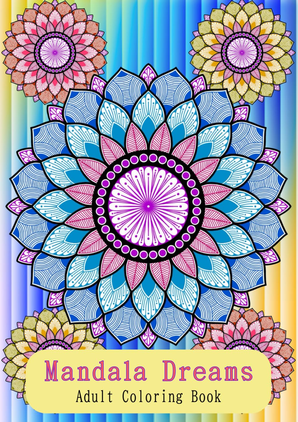 Mandala Dreams: Zen Vibe Mandalas: 13 Stress-Relieving Designs for Adults