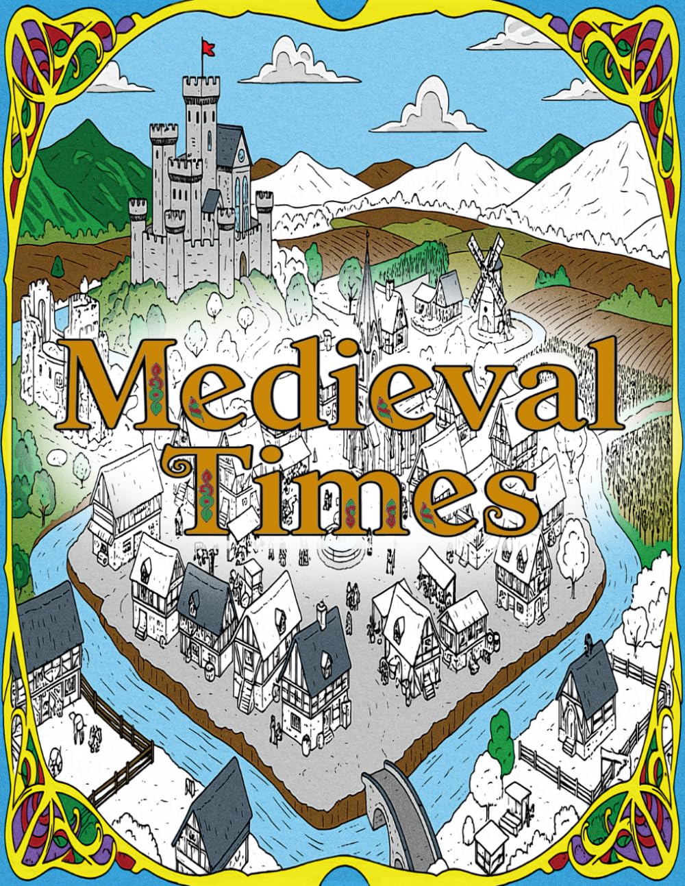 Medieval Times: A coloring adventure (MEDIEVAL TIMES COLORING COLLECTION)
