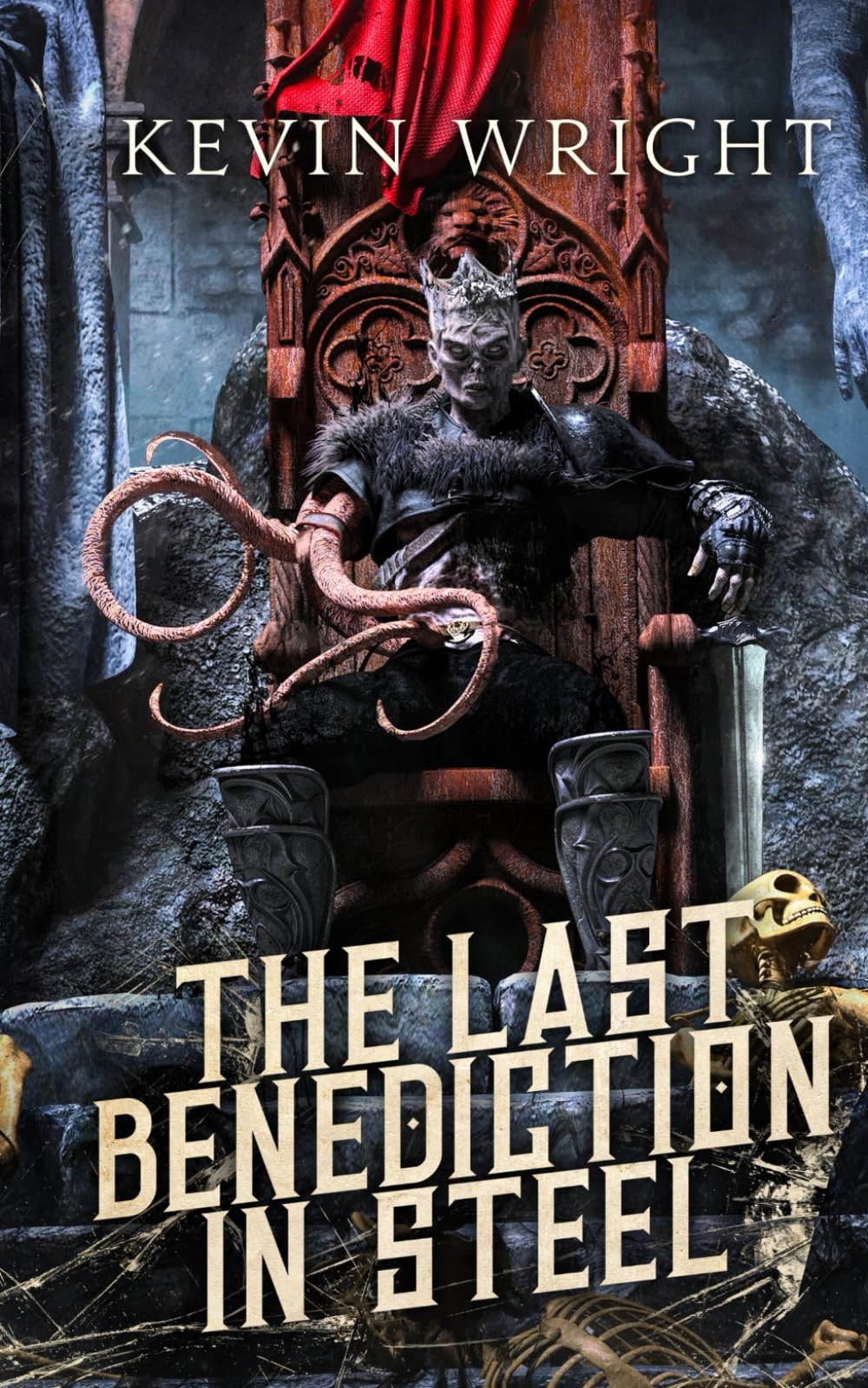 The Last Benediction in Steel: Book II. The Serpent Knight Saga: 2