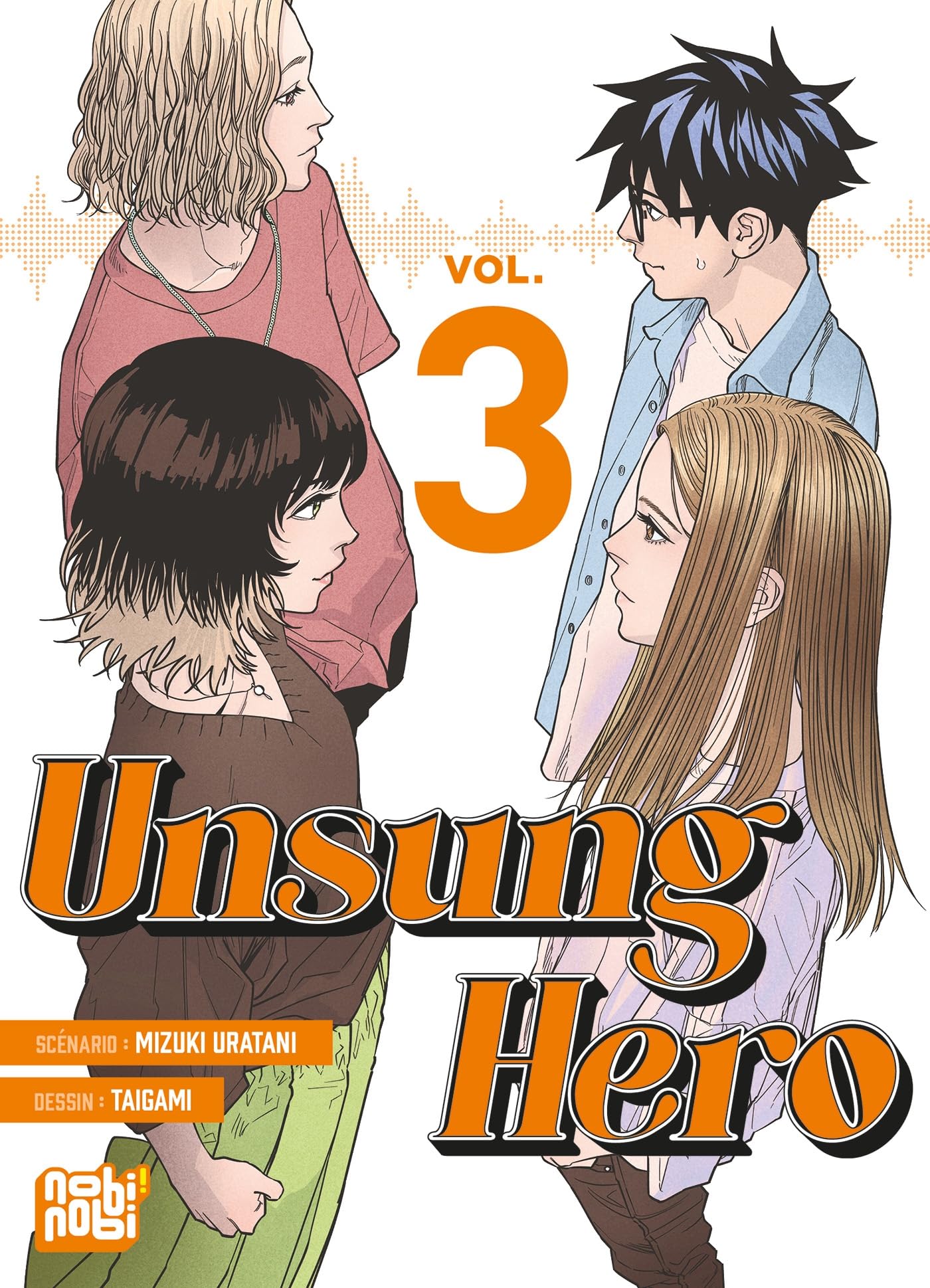 Unsung Hero T03 - Mizuki Uratani - Nobi Nobi - broché - Manga