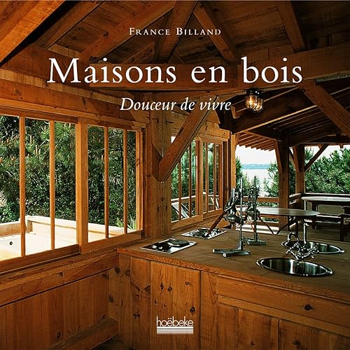 Maisons en bois: Douceur de vivre